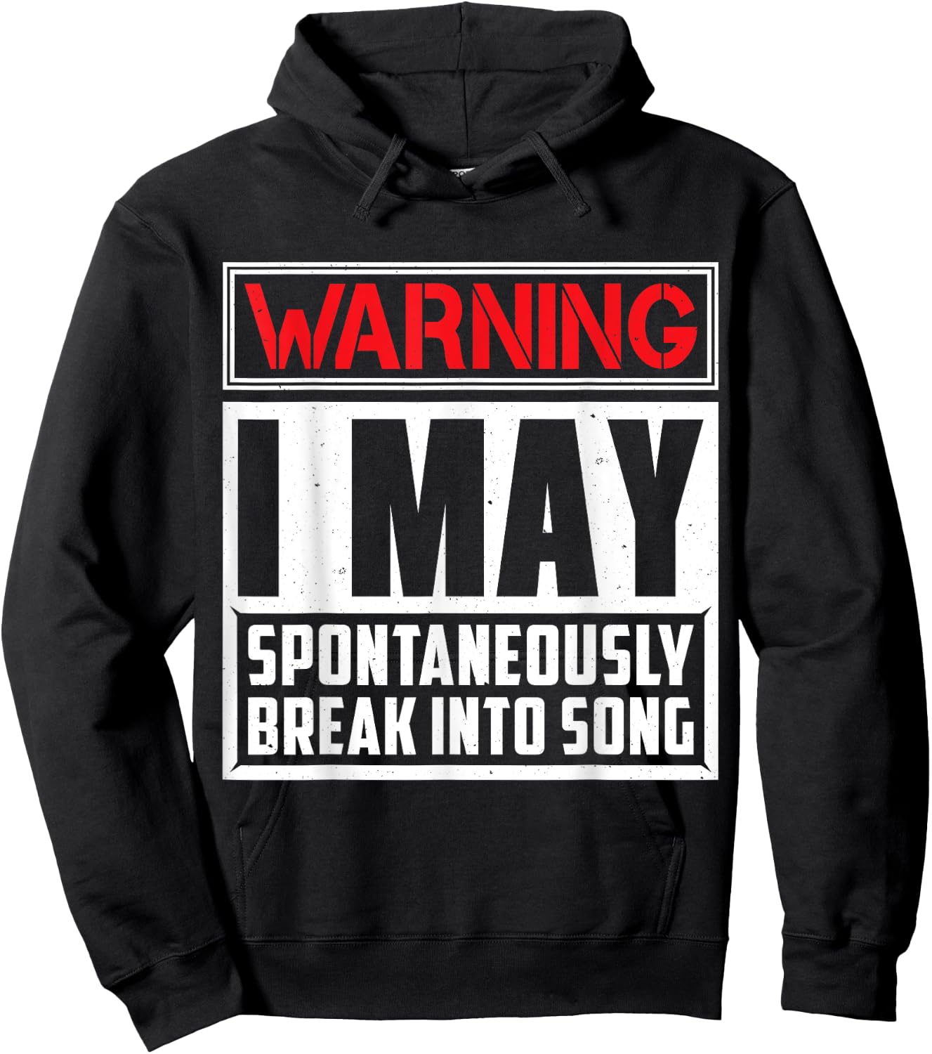 Warning I May Break Into Song Singing Hoodie - Hoodie | Black