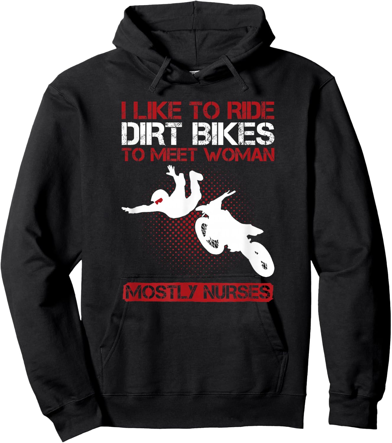 I Like To Ride Dirt Bikes To Meet Women Funny T Shirt Hoodie - Hoodie | Black
