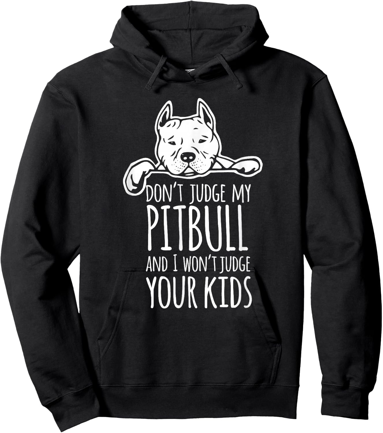 Don't Judge My Pitbull And I Won't Judge Your Kids Shirt Hoodie - Hoodie | Black