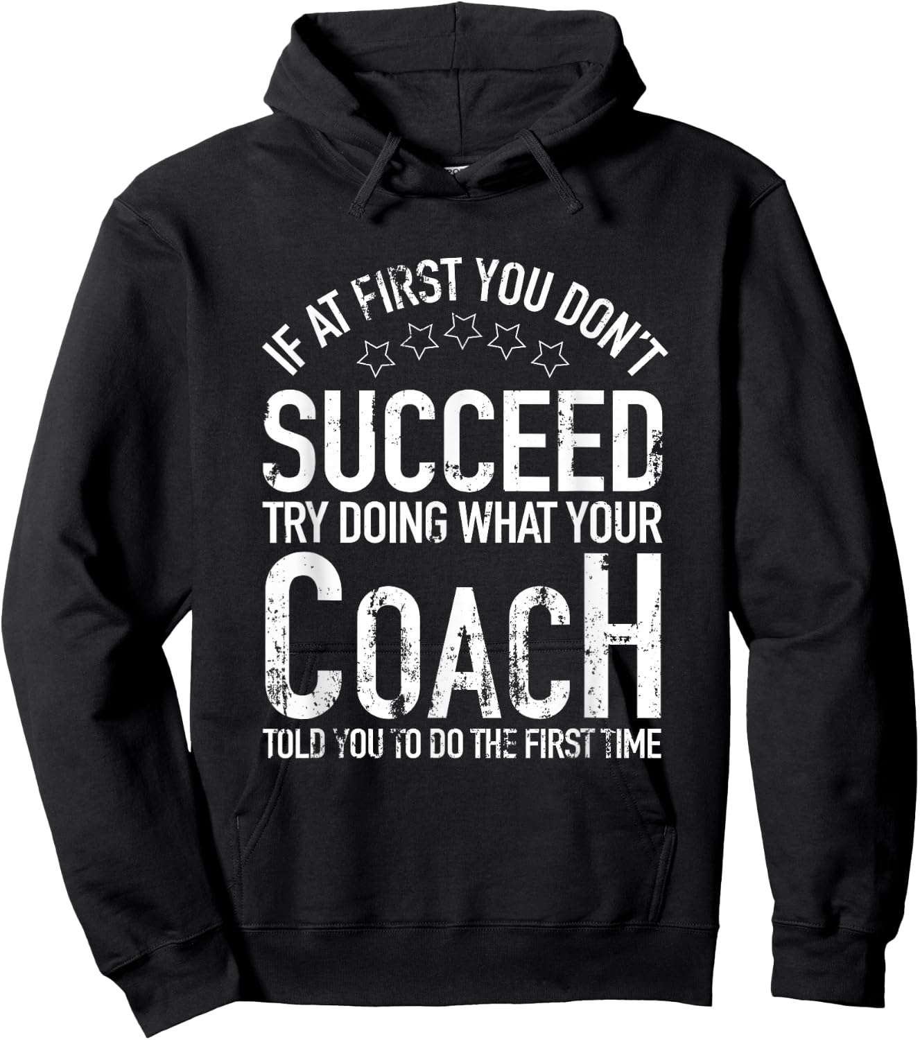 If At First You Dont Succeed Try Doing What Your Coach Shirt Hoodie - Hoodie | Black
