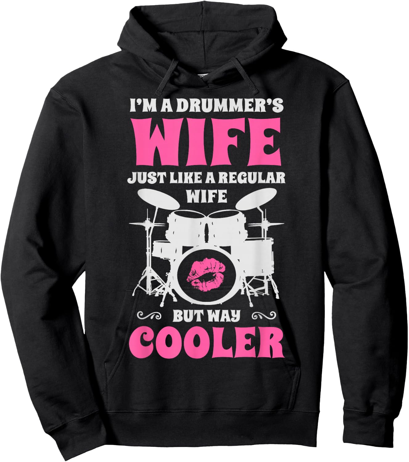 I'm A Drummer's Wife Just Like A Regular Wife But Way Cooler Hoodie - Hoodie | Black
