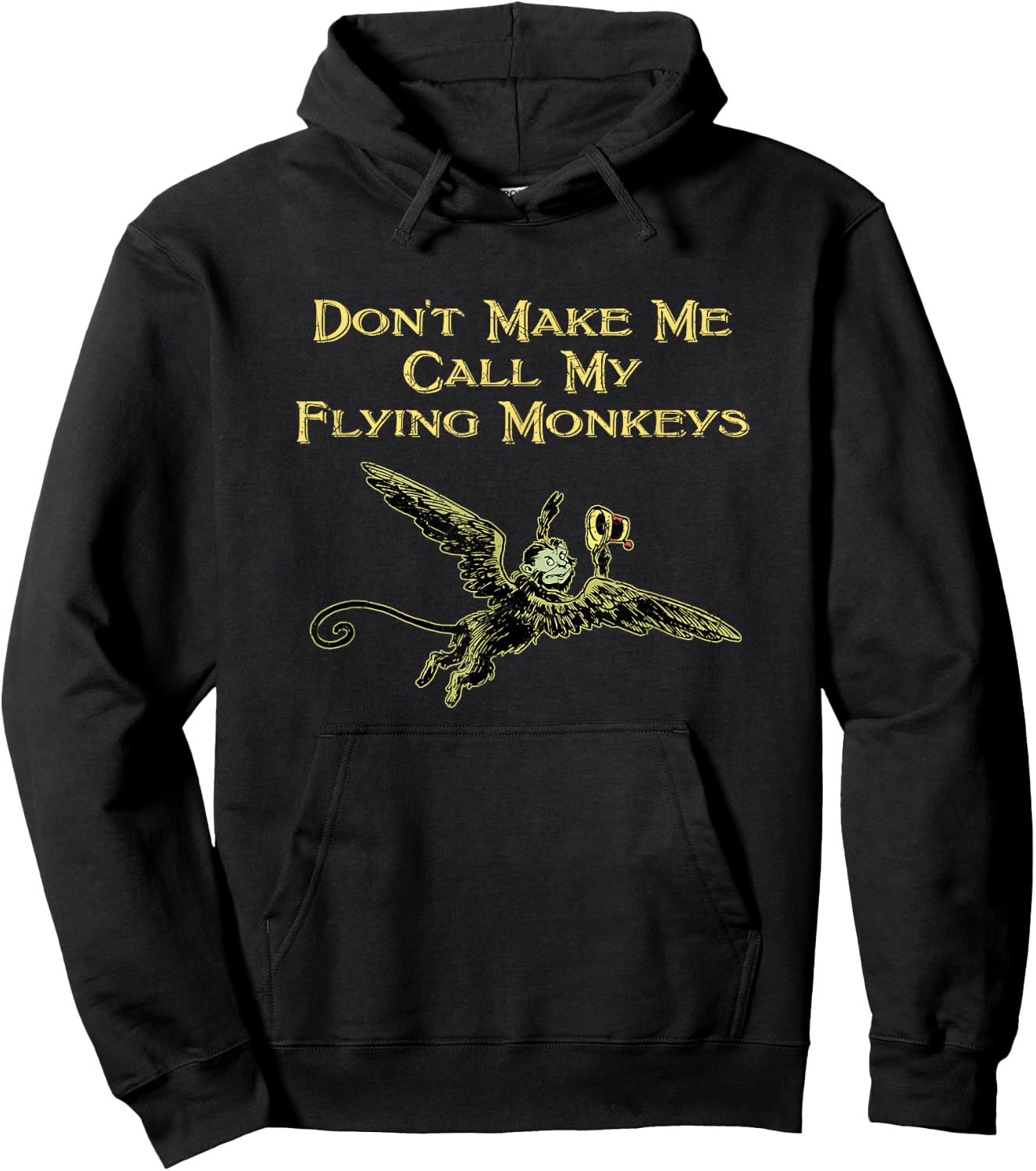 Don't Make Me Call My Flying Monkeys Hoodie - Hoodie | Black