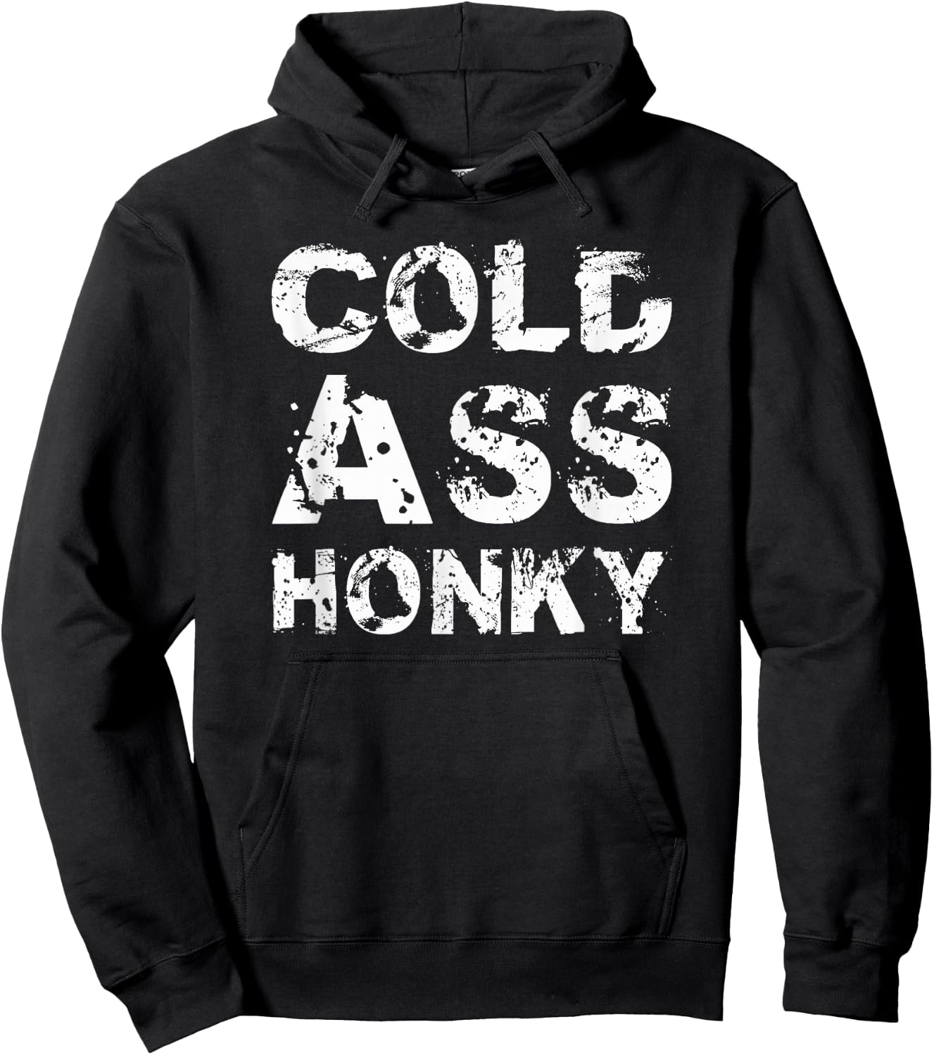Cold Ass Honky Hoodie - Hoodie | Black