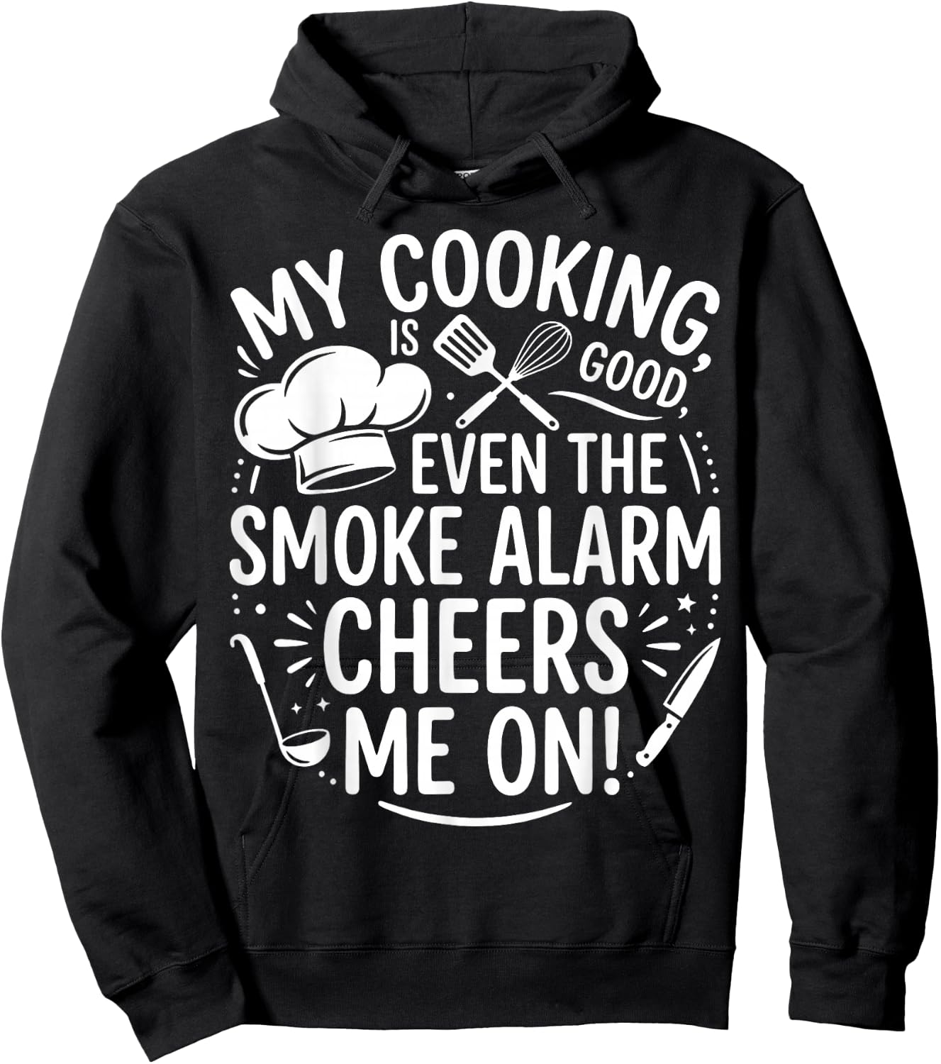 My Cooking is Good Even The Smoke Alarm Cheers Me On Graphic Hoodie - Hoodie | Black
