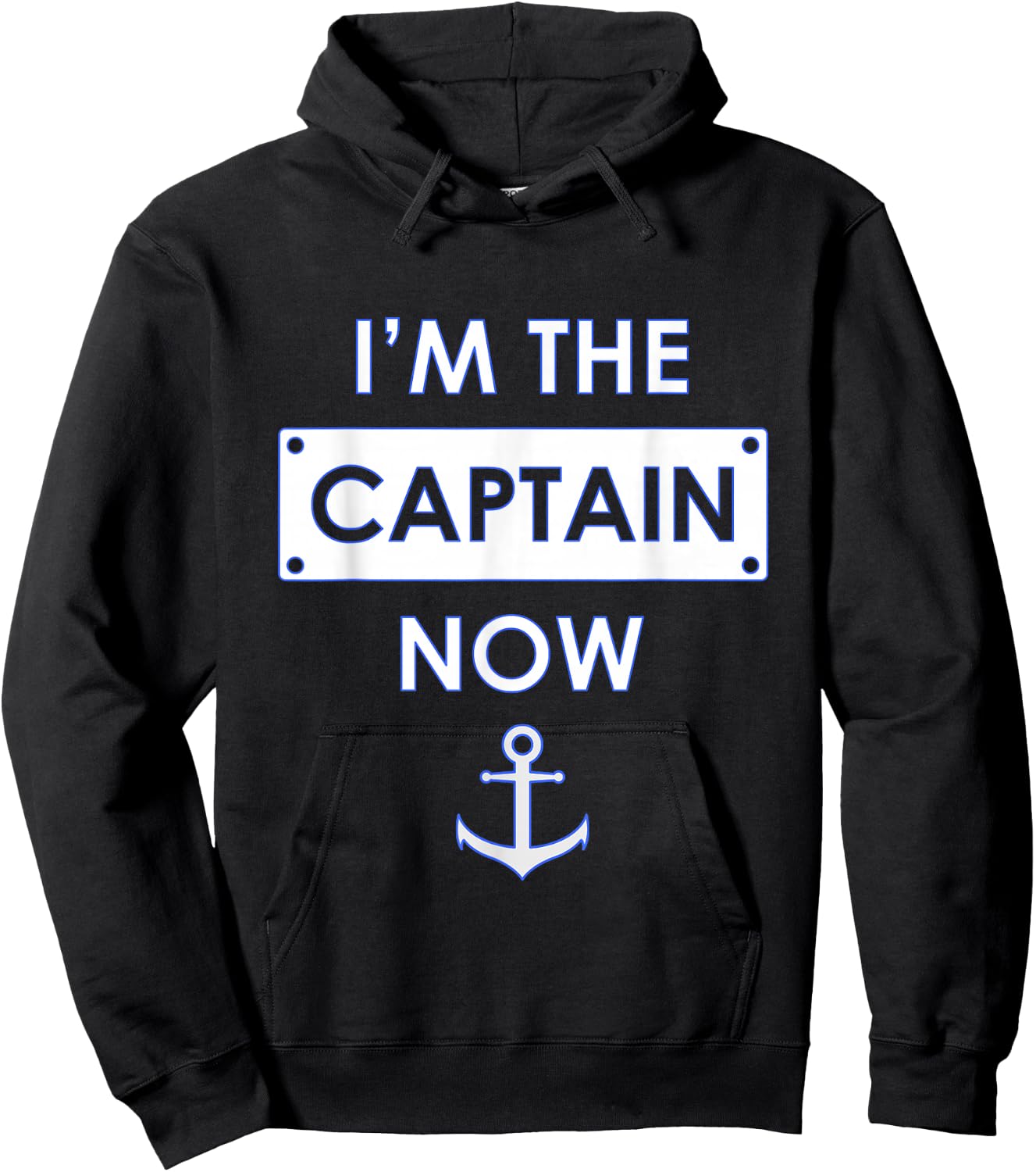 I'm the Captain Now Boating Captain Hoodie - Hoodie | Black