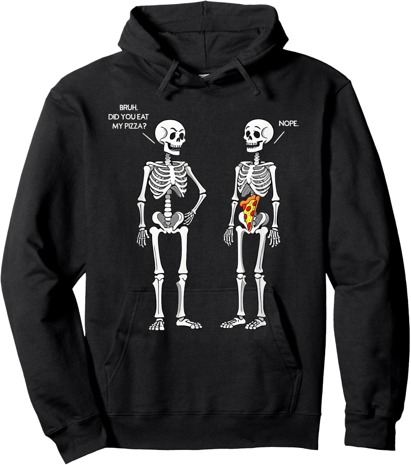 Did You Eat My Pizza Skeleton Funny Halloween Costume Bruh Hoodie - Hoodie | Black