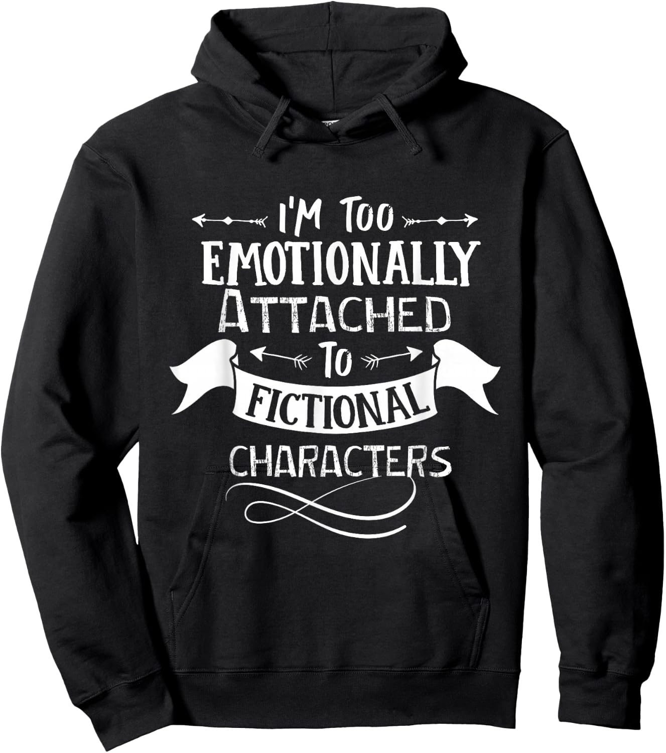 I'm Too Emotionally Attached To Fictional Characters Hoodie - Hoodie | Black