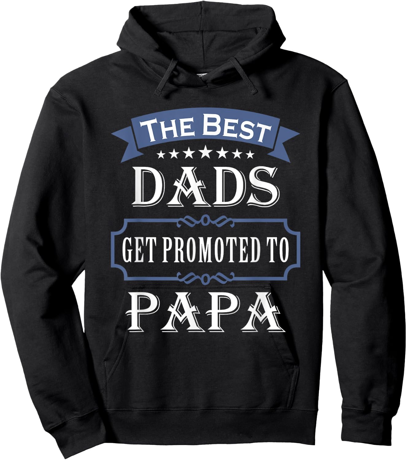 The Best Dads Get Promoted To Papa Father's Day New Grandpa Hoodie - Hoodie | Black
