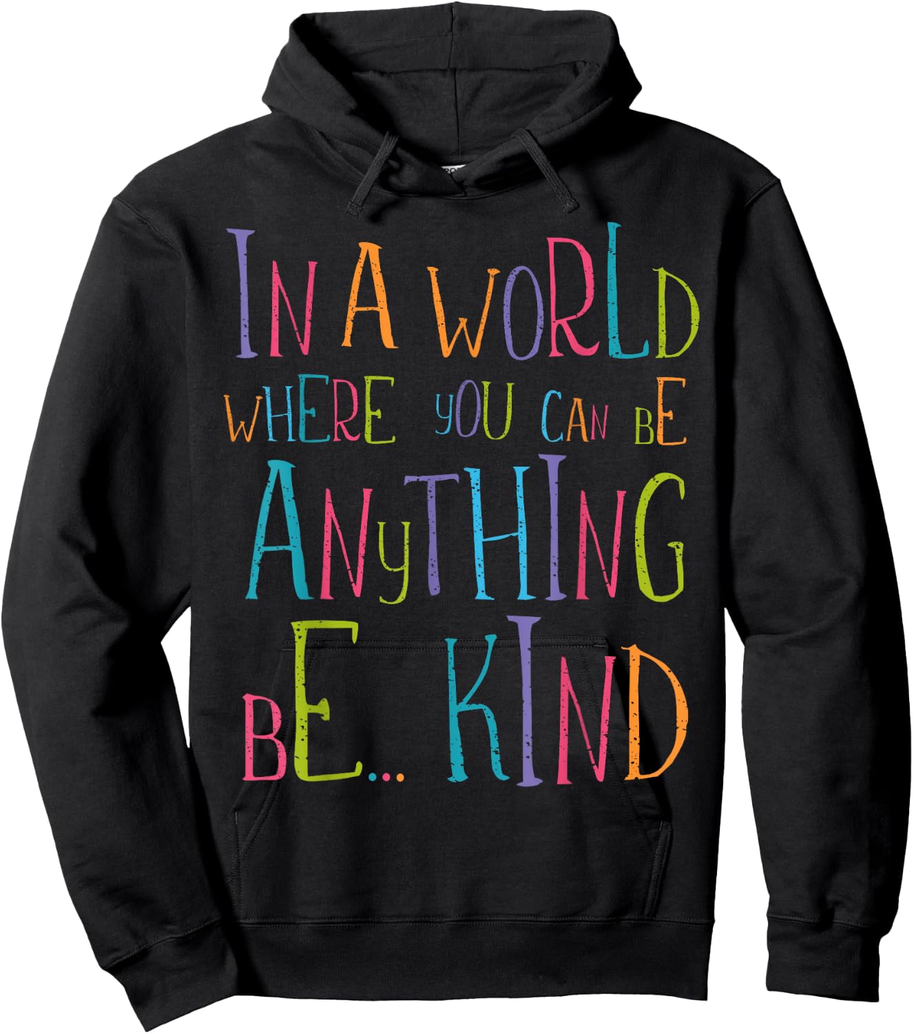 in a World Where You Can Be Anything Be Kind Hoodie - Hoodie | Black