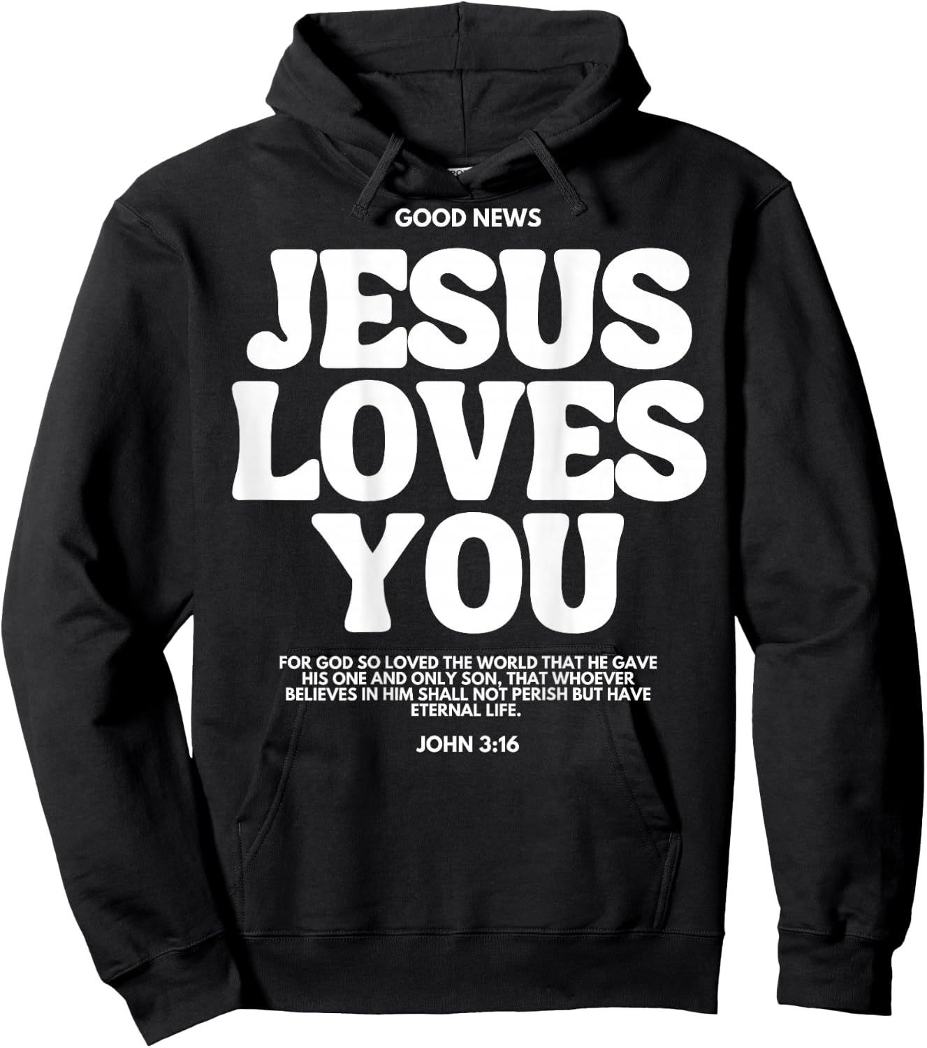 Jesus Loves You (John 3:16) Bible Verse (On Back) Christian Hoodie - Hoodie | Black