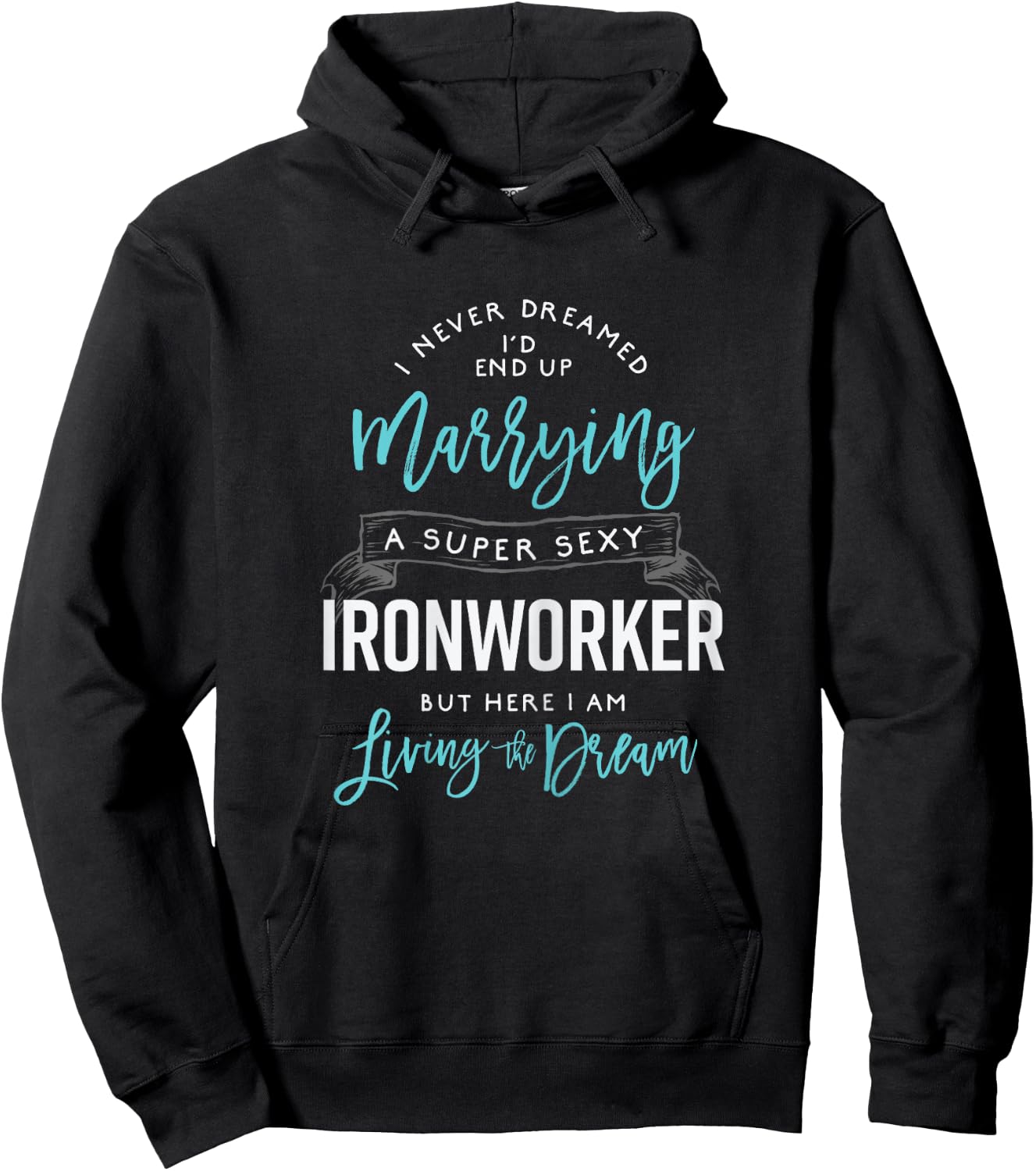 Ironworker Wife Shirt Funny I Never Dreamed I'd Marry Hoodie - Hoodie | Black