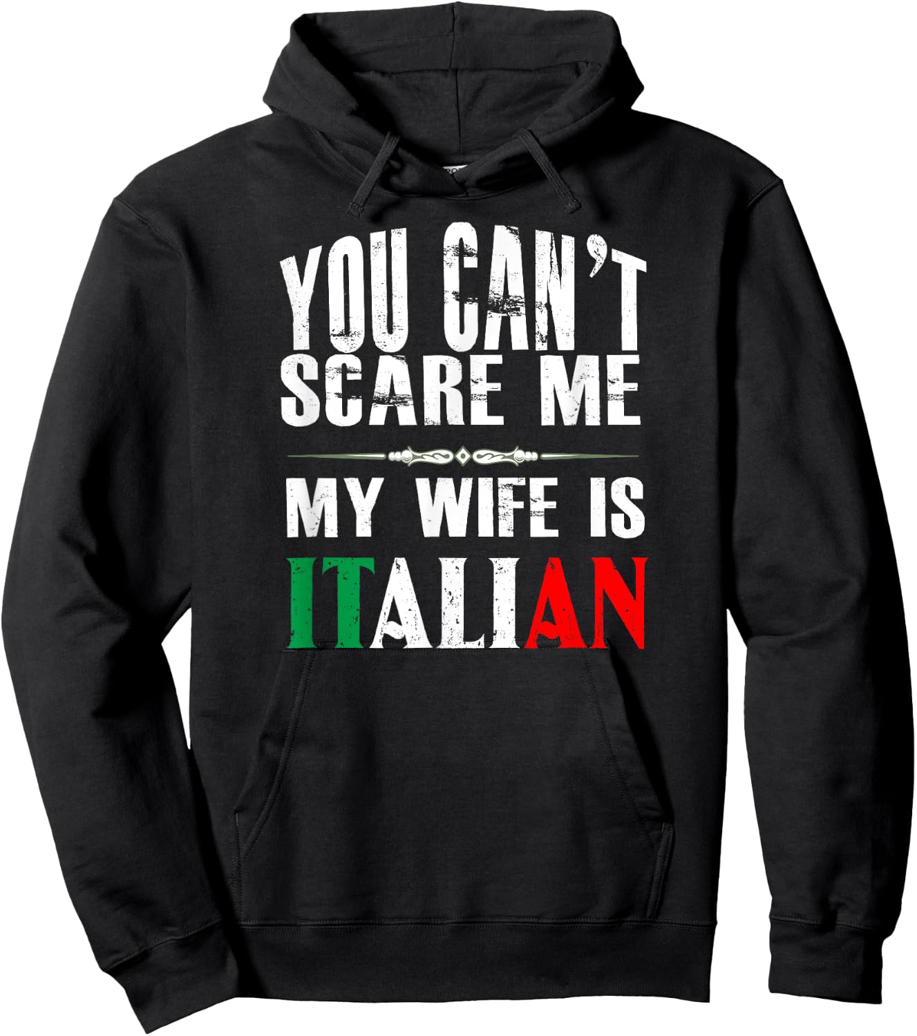 You Can't Scare Me, My Wife Is Italian Funny Hoodie - Hoodie | Black