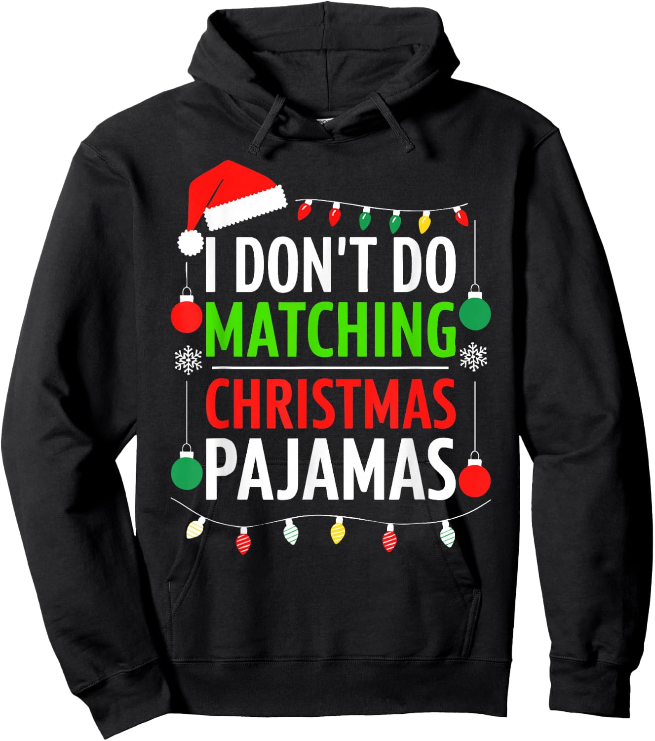 I Don't Do Matching Christmas Pajamas Shirt Family Xmas Hoodie - Hoodie | Black