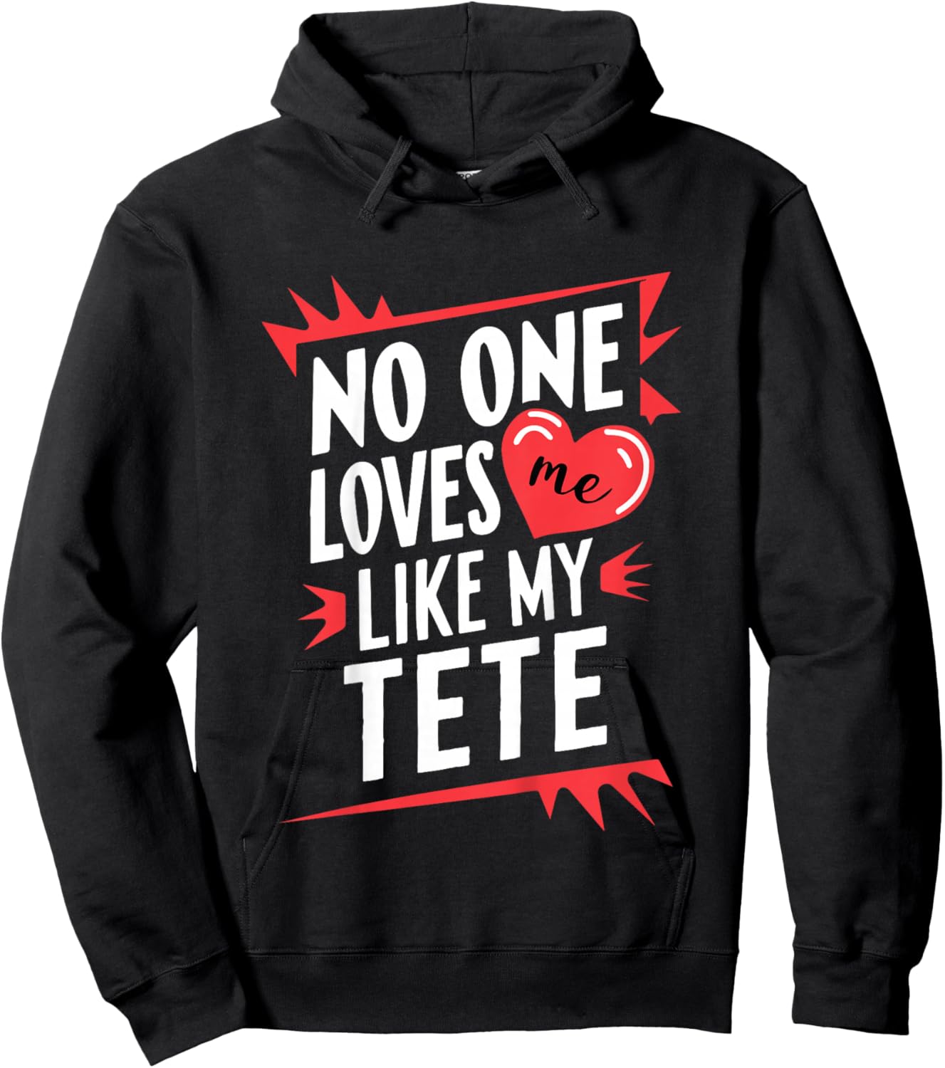 Kids No One Loves Me Like My Tete Funny Grandkids Grandchild Hoodie - Hoodie | Black