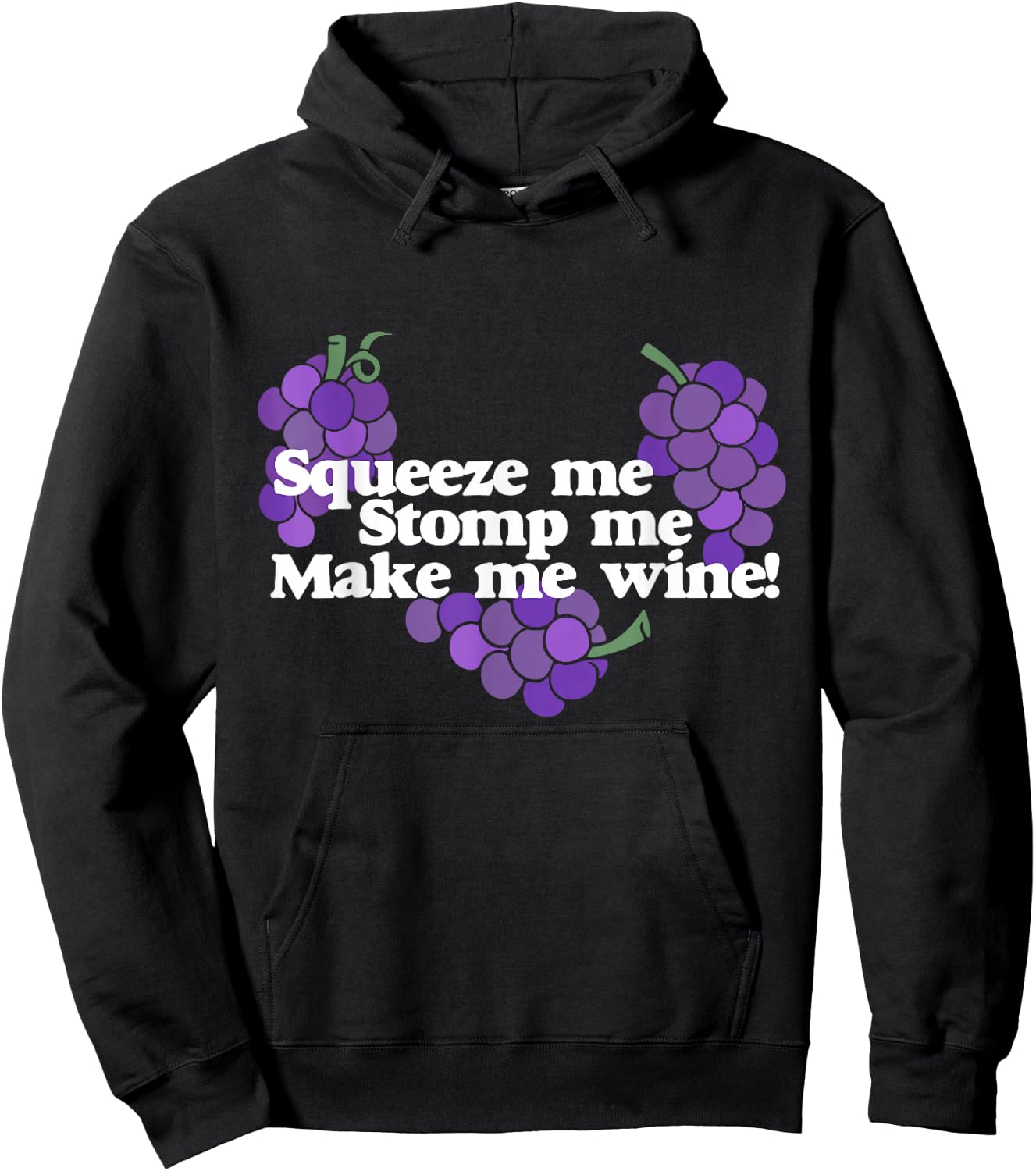 Squeeze me Stomp me Make me Wine shirt wine drinker Hoodie - Hoodie | Black