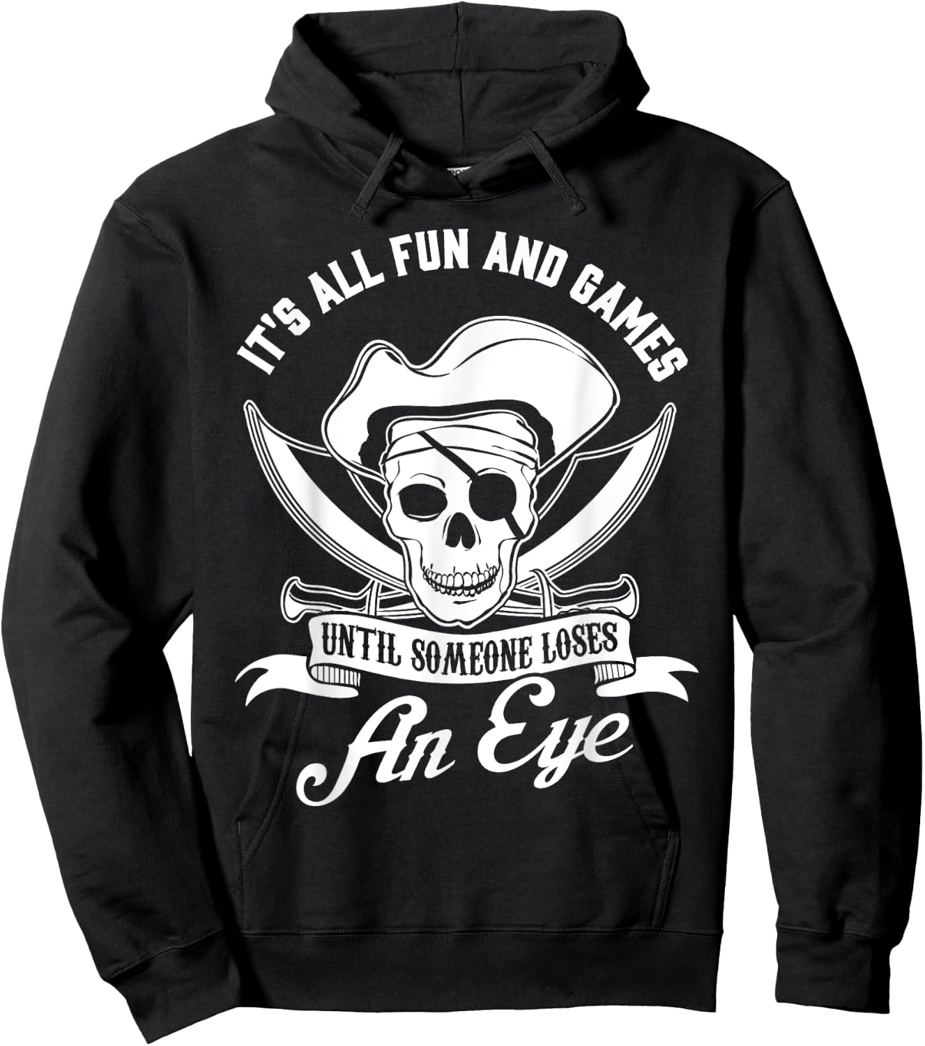 All Fun and Games until Someone Loses an Eye Pirate Hoodie - Hoodie | Black