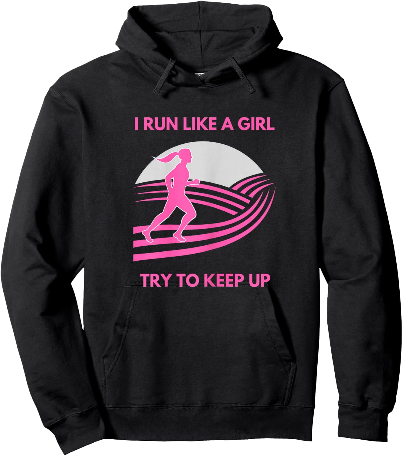I Run Like a Girl Try to Keep Up Funny Girl Running Runner Hoodie - Hoodie | Black