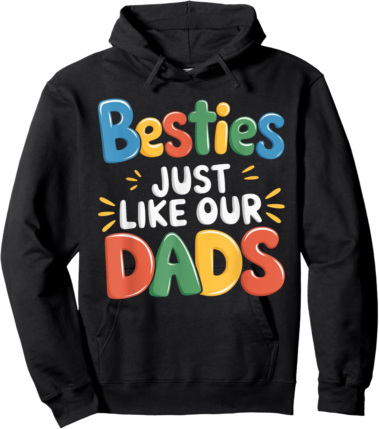 Besties Just Like Our Dads Hoodie - Hoodie | Black