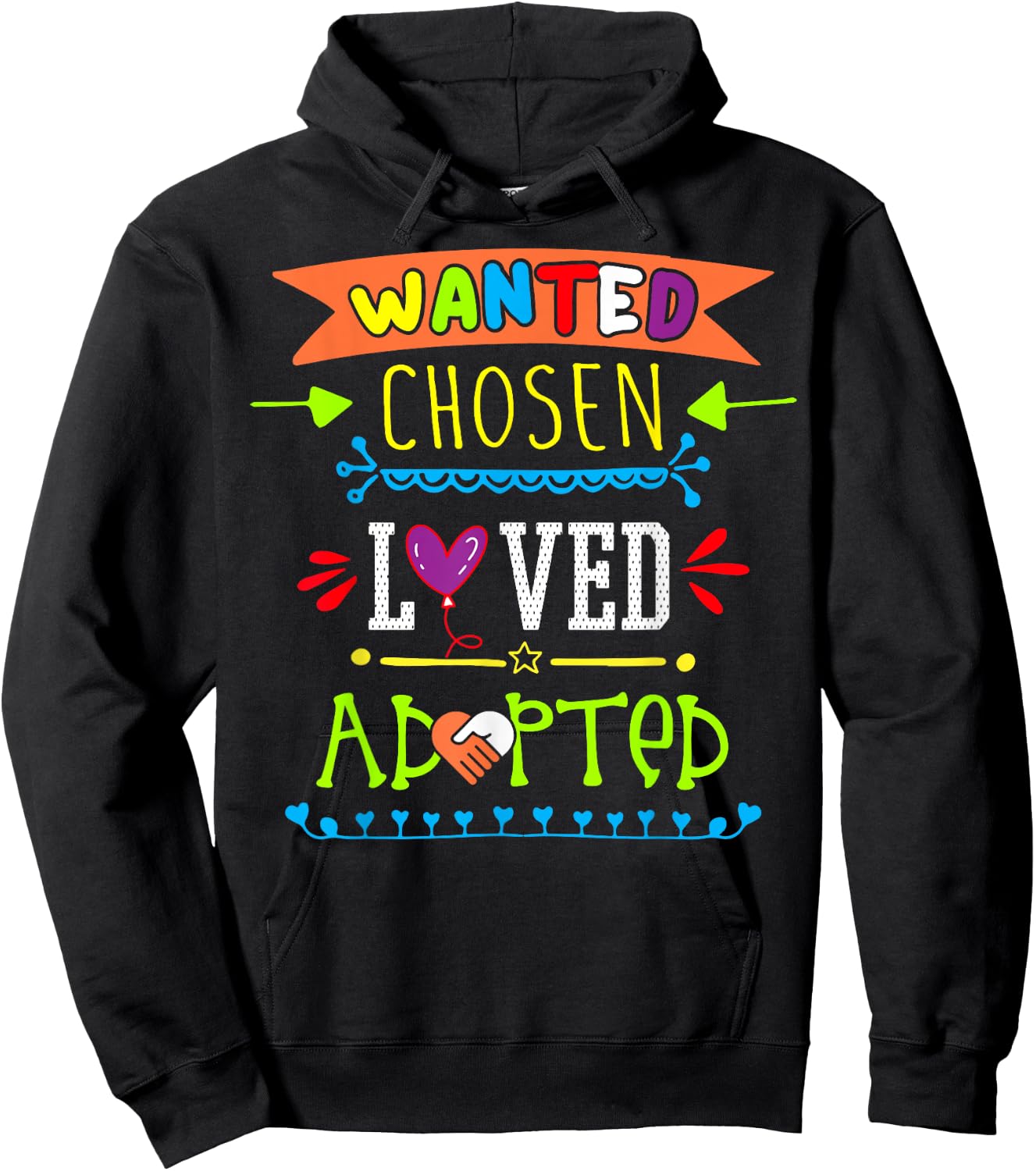 Wanted Chosen Loved Adopted Adoption Day Gotcha Gifts Hoodie - Hoodie | Black