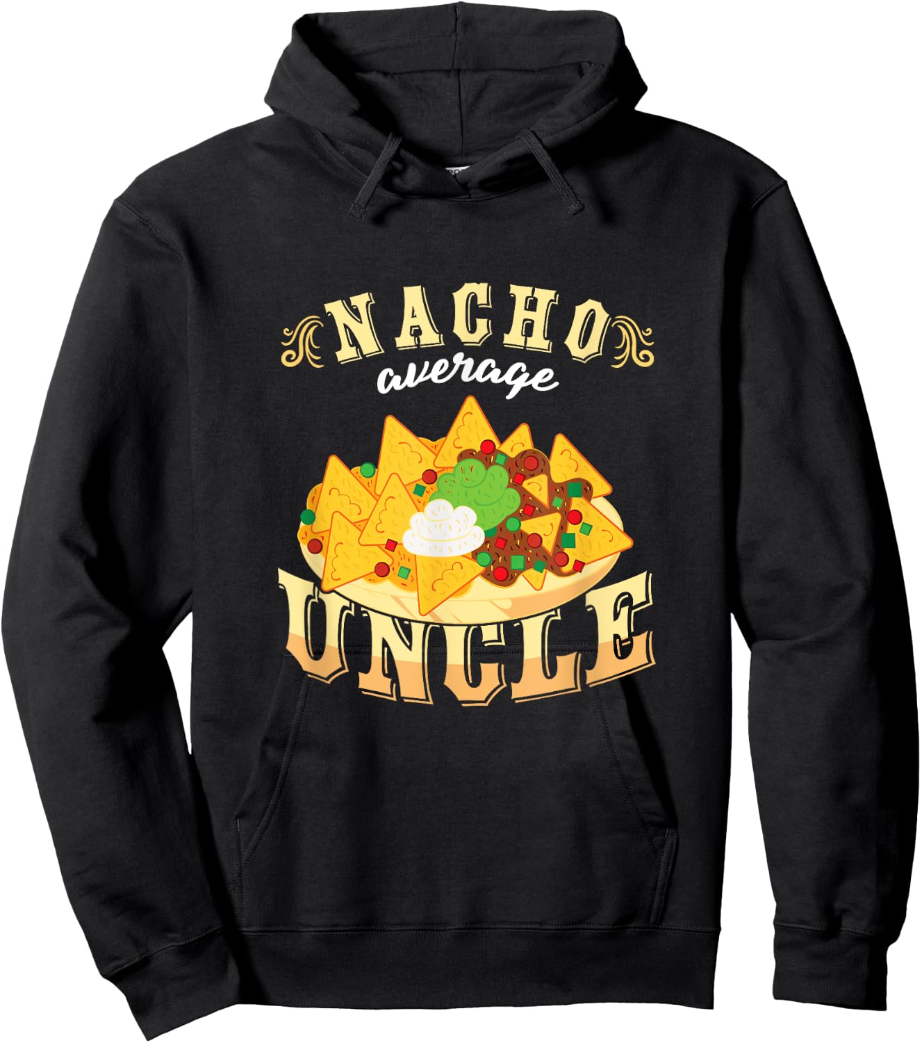 Nacho Average Uncle Mexican Cinco De Mayo Hoodie - Hoodie | Black
