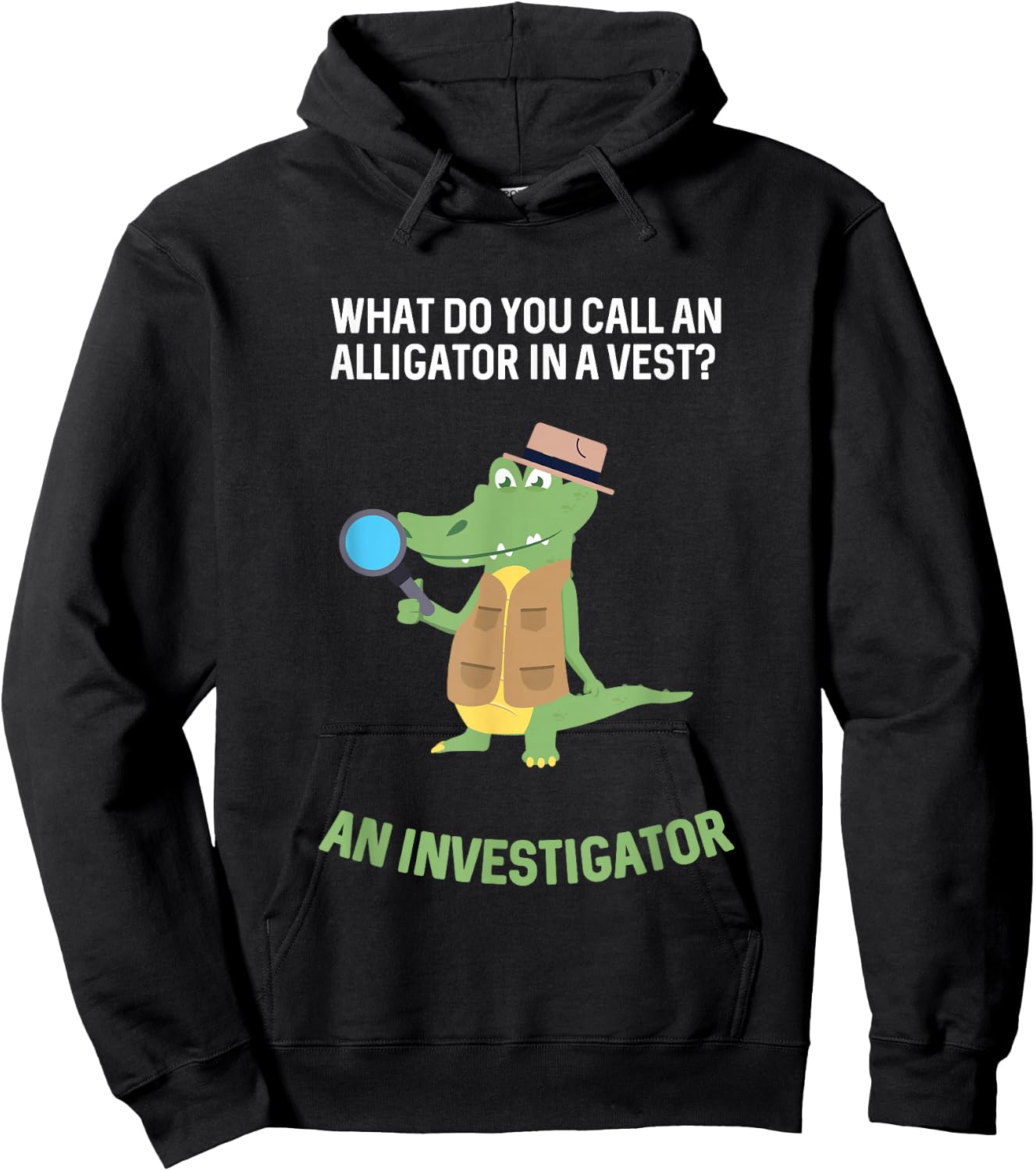 What Do You Call Alligator In A Vest? Investigator Hoodie - Hoodie | Black