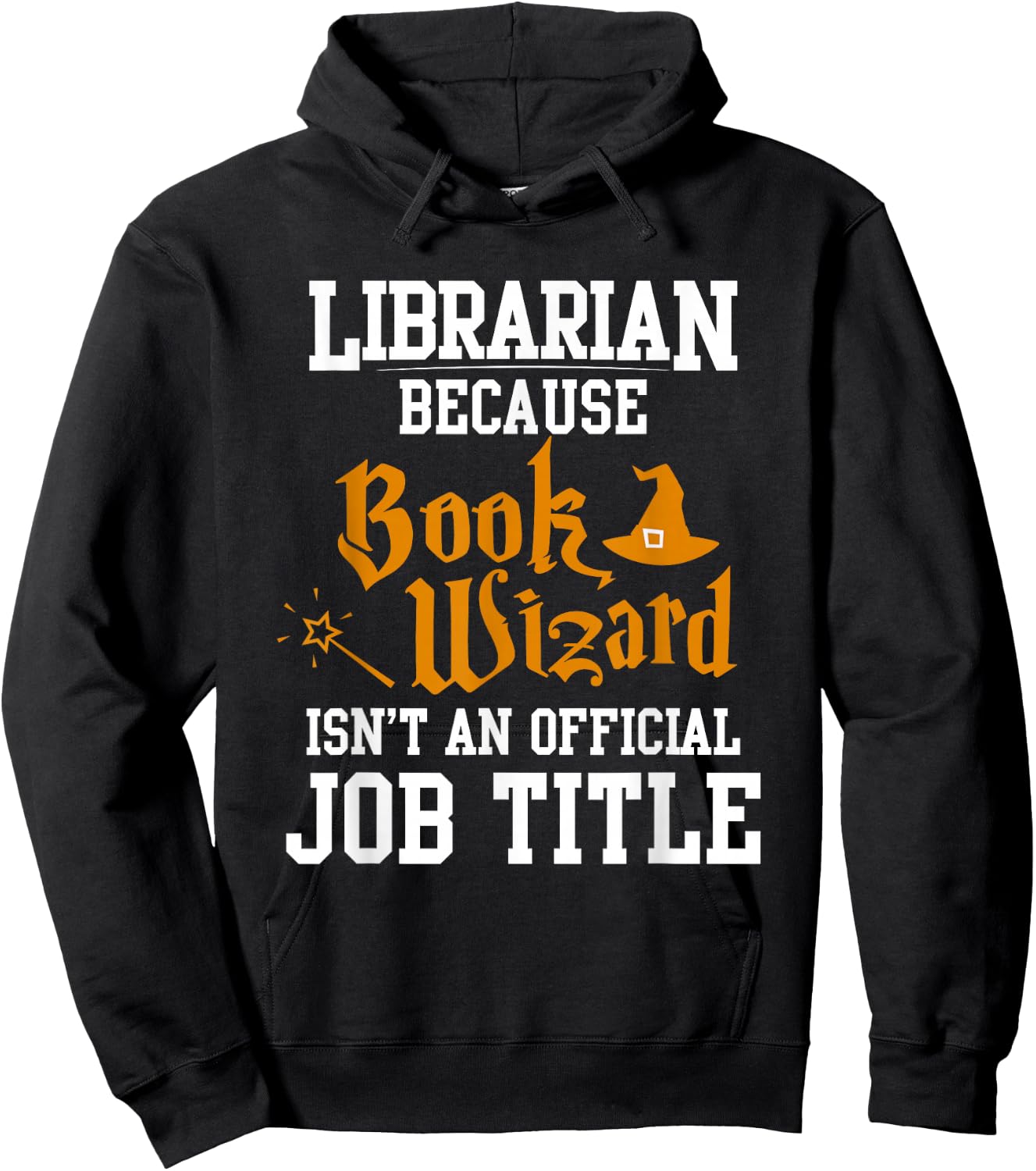 Librarian Because Book Wizard Isn't An Official Job Title Hoodie - Hoodie | Black