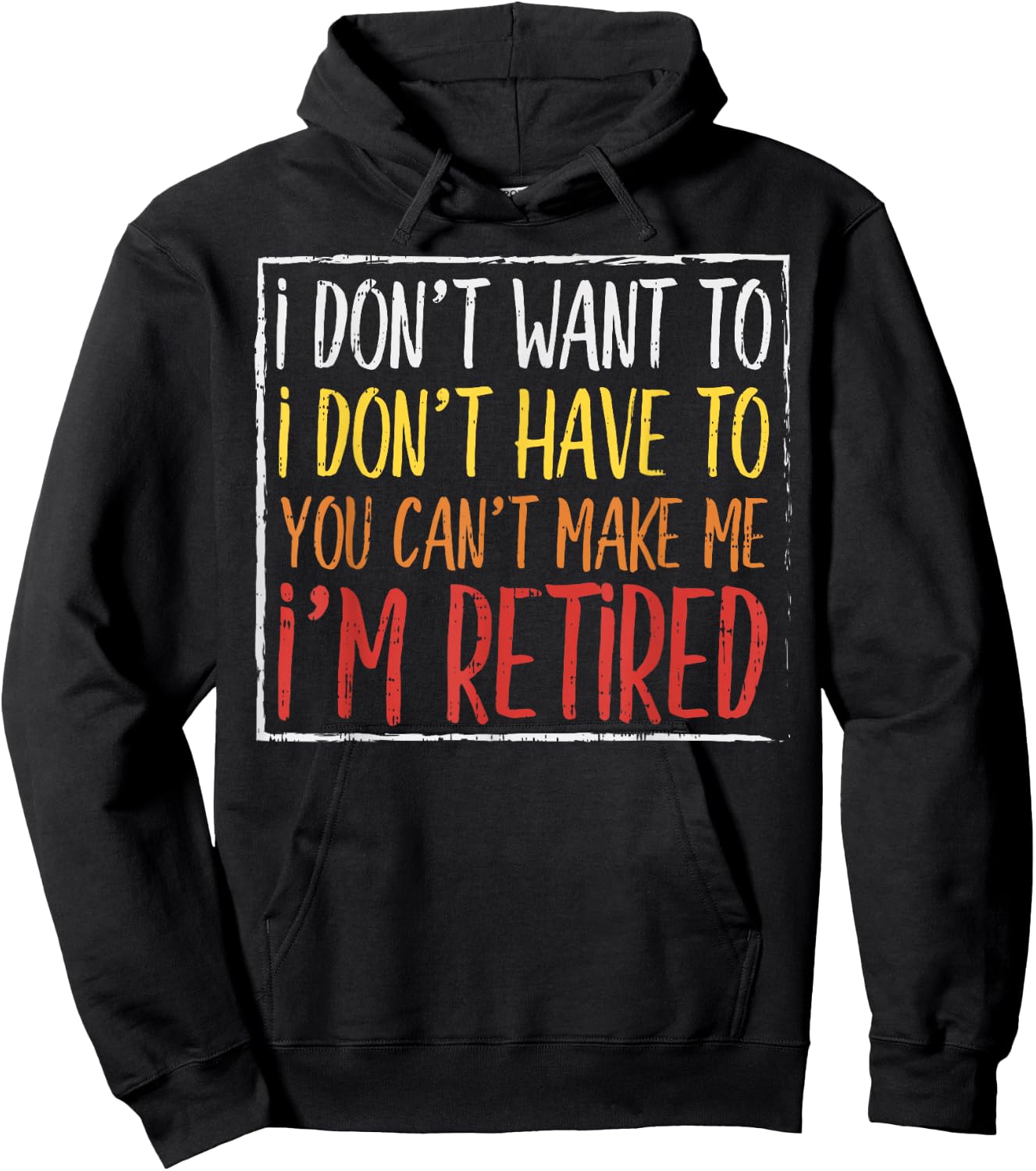 Dont Want Have To Cant Make Me Retired Funny Retirement Gift Hoodie - Hoodie | Black