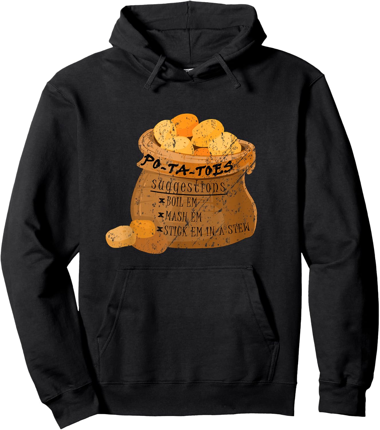 Po-Ta-Toes Boil em Mash em Stick em in a Stew Potatoes Funny Hoodie - Hoodie | Black