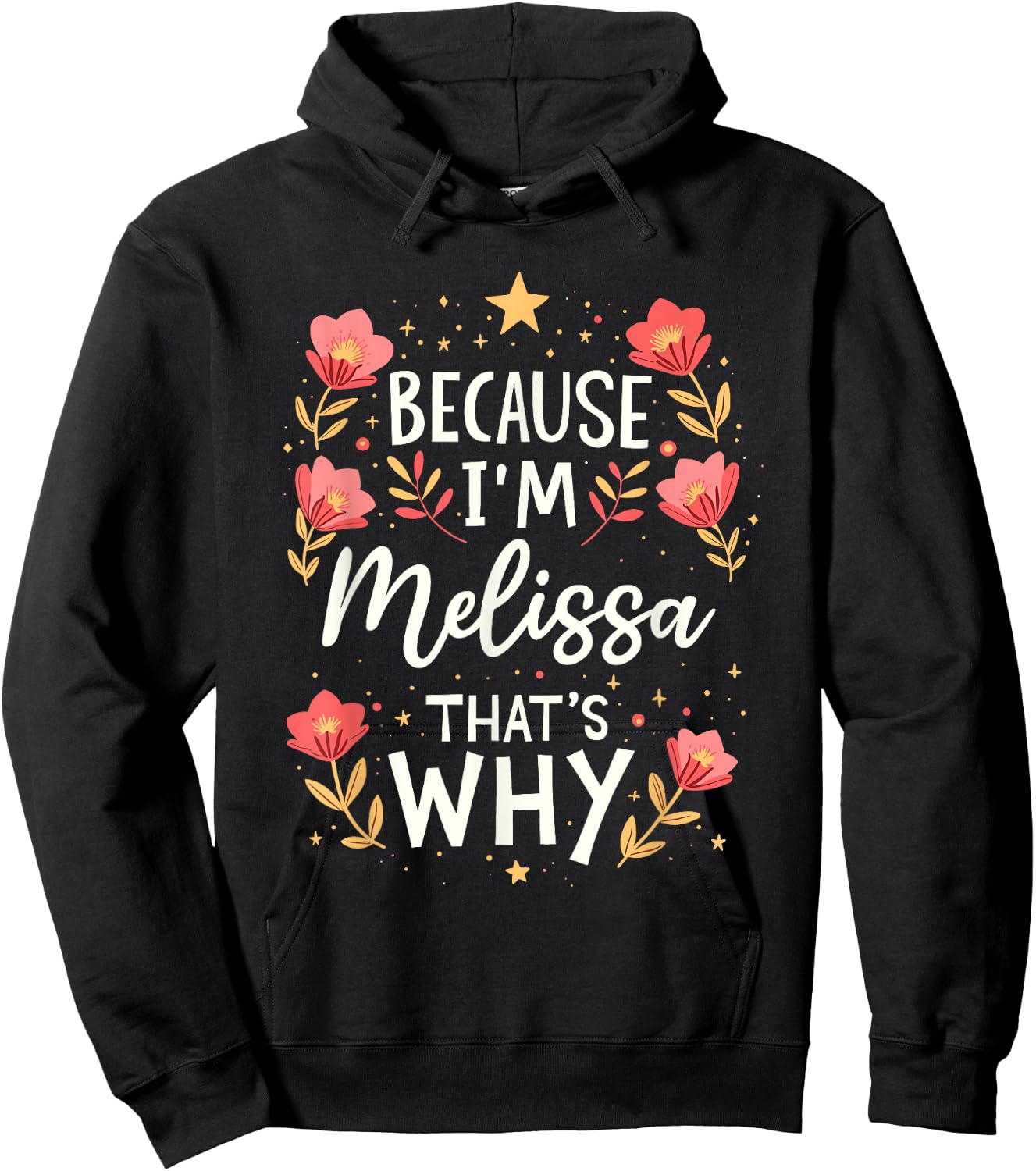 Women Because I'm Melissa That's Why Woman Name Hoodie - Hoodie | Black