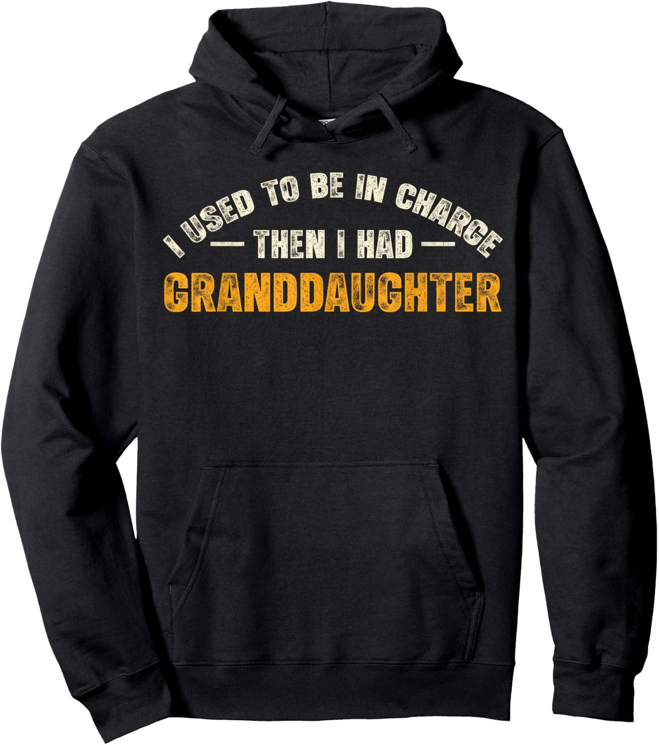 I Used to Be in Charge Then I Had A Granddaughter Hoodie - Hoodie | Black