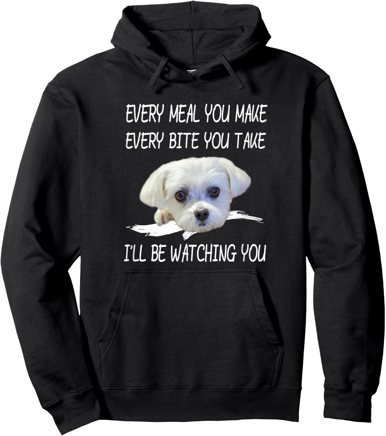 Funny Maltese Dog Watching Owner Quote Puppy Mom Dad Design Men Women Girls Kids Hoodie - Hoodie | Black