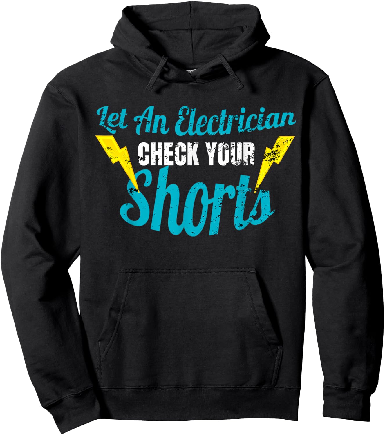 Let An Electrician Check Your Shorts Shirt Funny Hoodie - Hoodie | Black