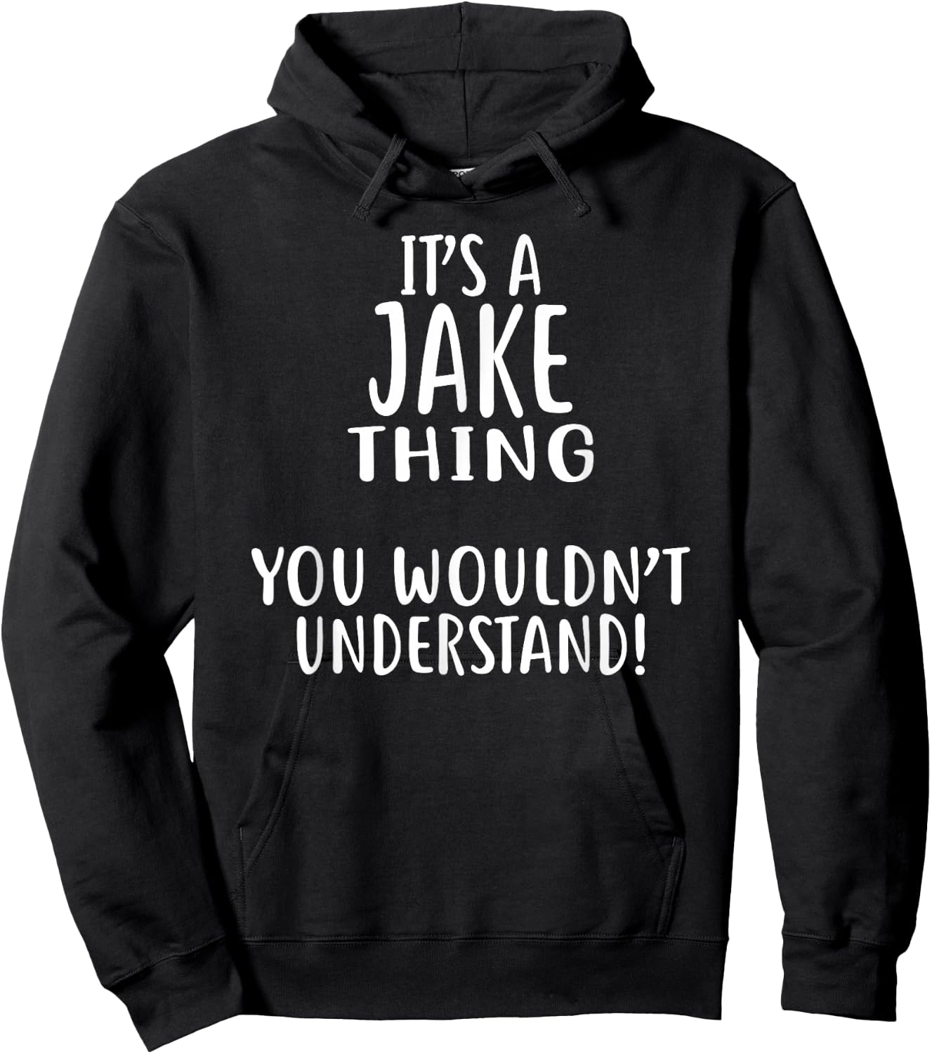 It's A JAKE Thing, You Wouldn't Understand! Jake Hoodie - Hoodie | Black