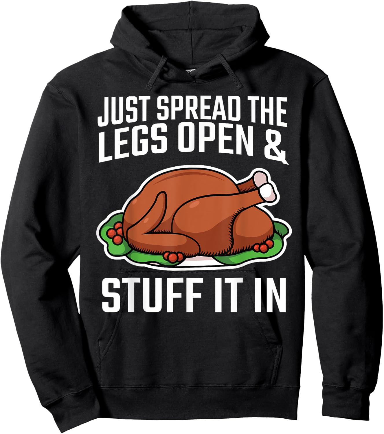 Thanksgiving Just Spread The Legs Open And Stuff It In Dirty Hoodie - Hoodie | Black