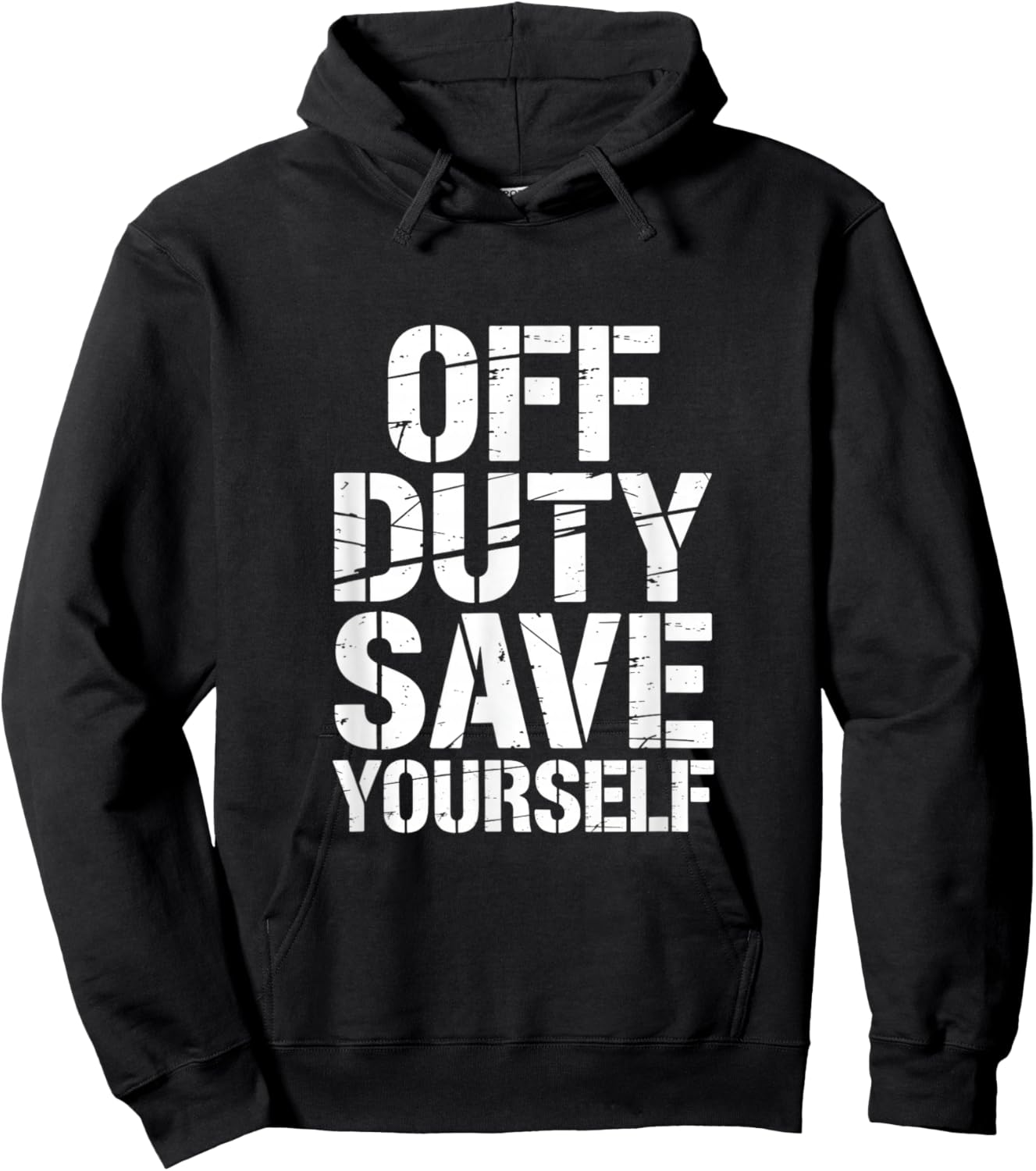 Off Duty Save Yourself Funny Saying Women Men Hoodie - Hoodie | Black