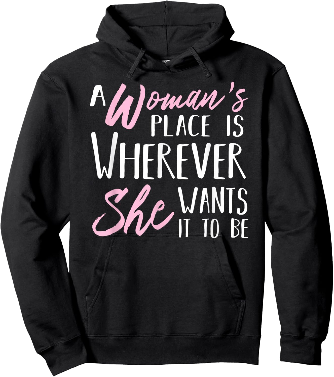A Woman's Place is Wherever She wants it to be Shirt Hoodie - Hoodie | Black