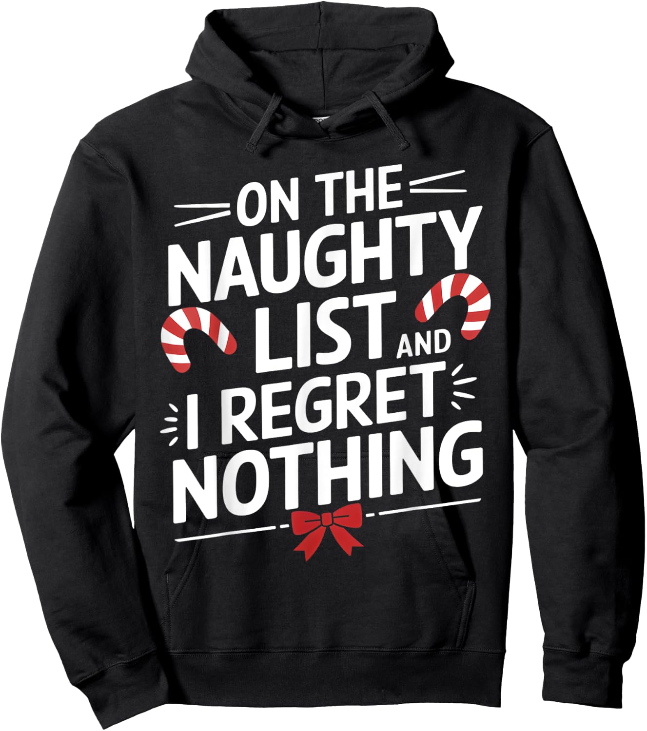 Festive Naughty List Christmas Apparel On The Naughty List And Regret Nothing Xmas Humor -Adult Black Small Short Sleeve Cotton Blend Classic Fit Imported Holiday Hoodie - Hoodie | Black