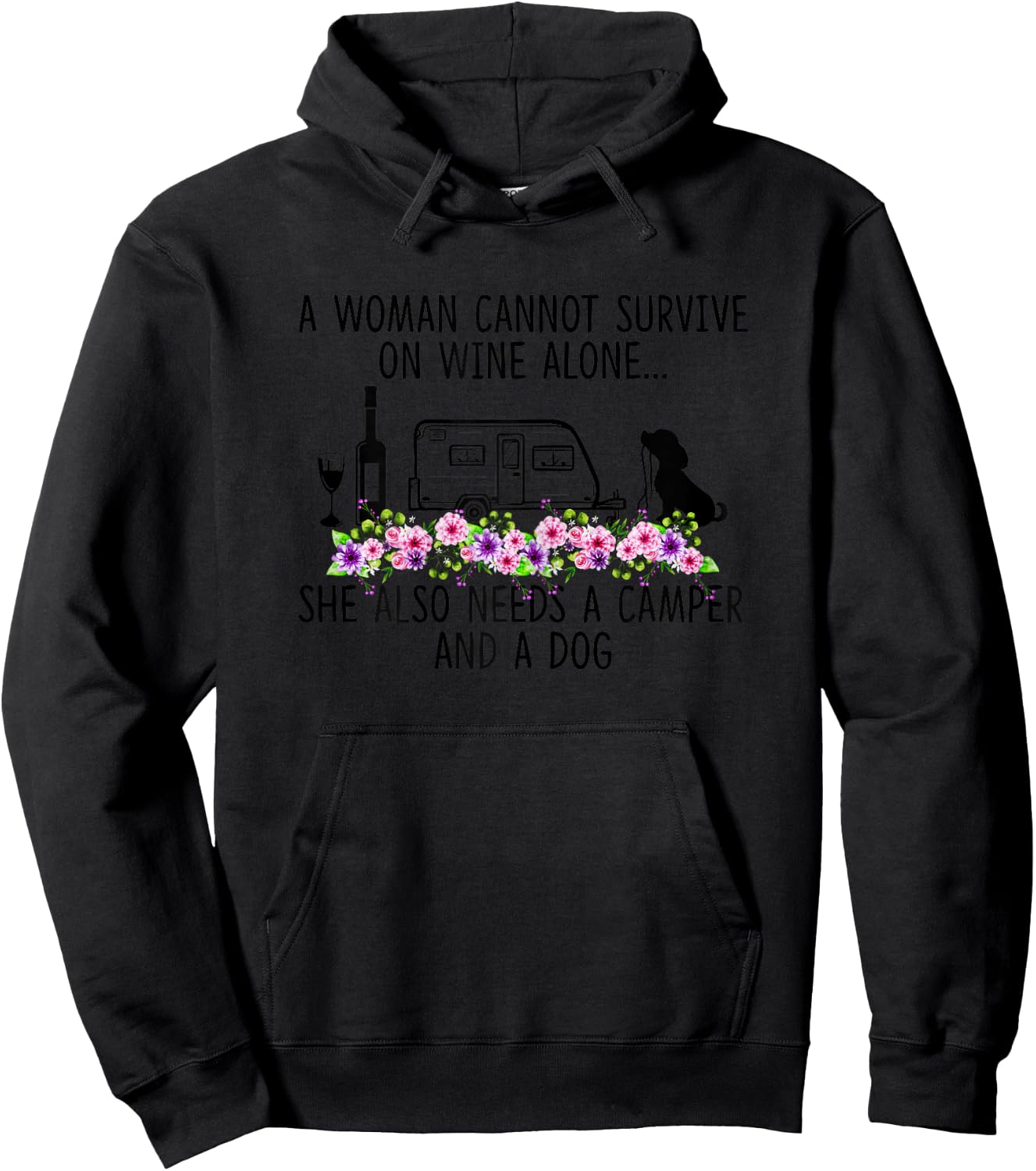 A Woman Cannot Survive On Wine Alone She Needs Camper Dog Hoodie - Hoodie | Black