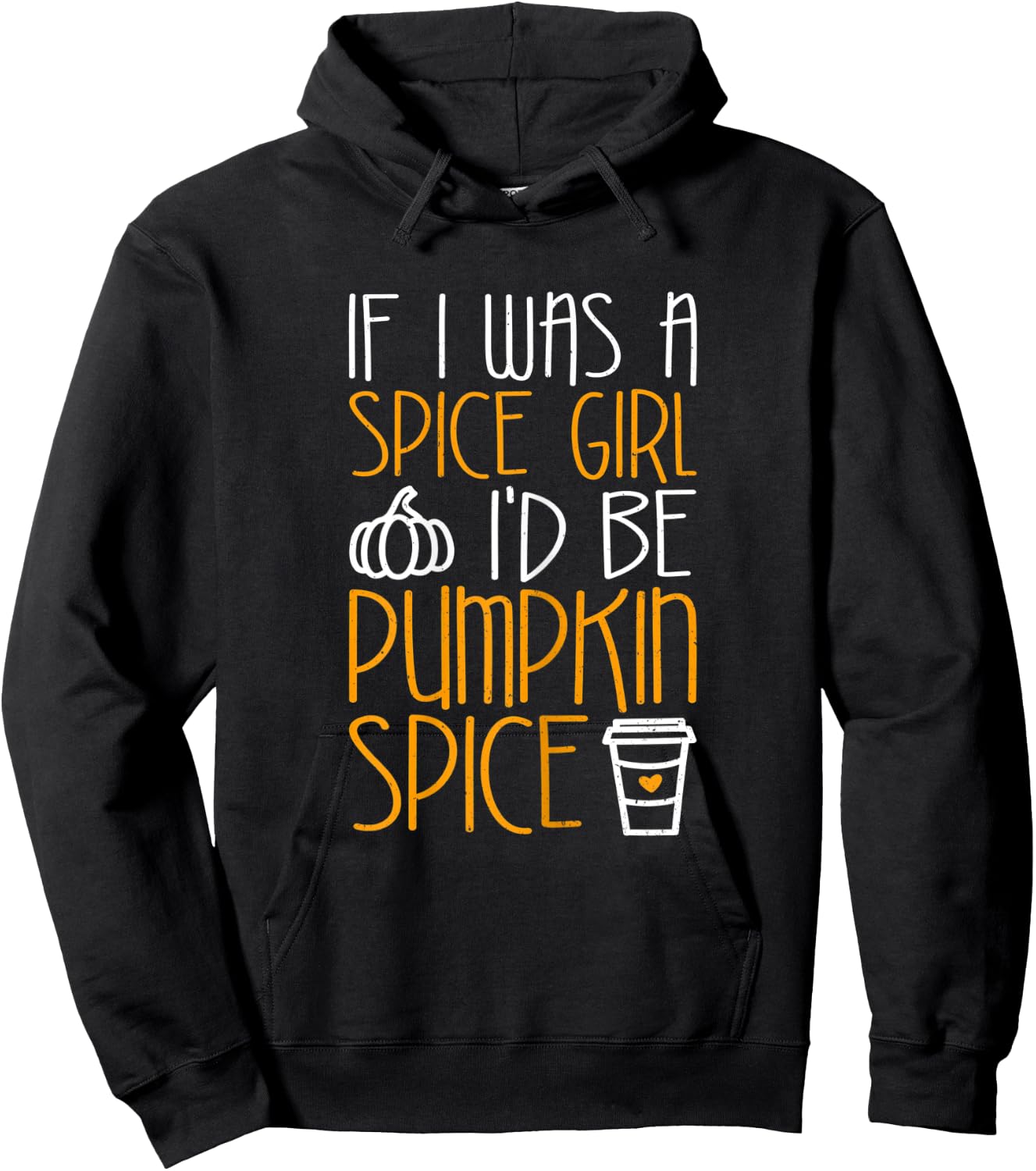 If I Was A Spice Girl I'd Be Pumpkin Spice Hoodie - Hoodie | Black