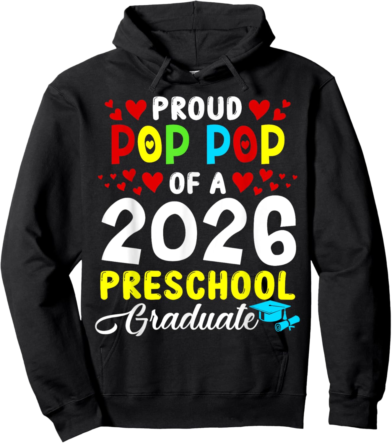 Proud Pop Pop of 2026 Preschool Graduate Last Day of School Hoodie - Hoodie | Black