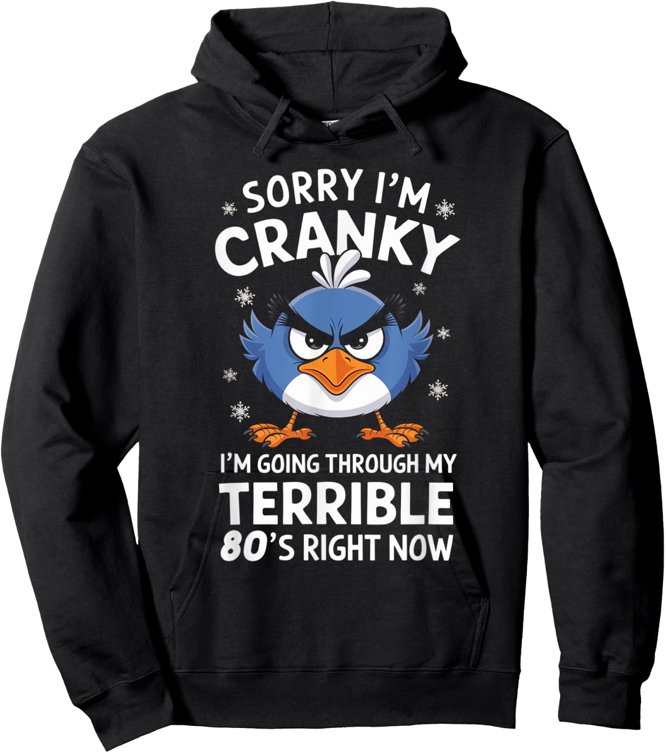 Sorry I'm Cranky I'm Going Through My Terrible 80's Now Hoodie - Hoodie | Black