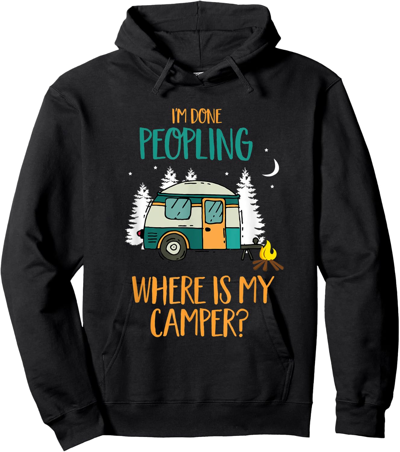 I'm Done Peopling Where Is My Camper Gift Hoodie - Hoodie | Black