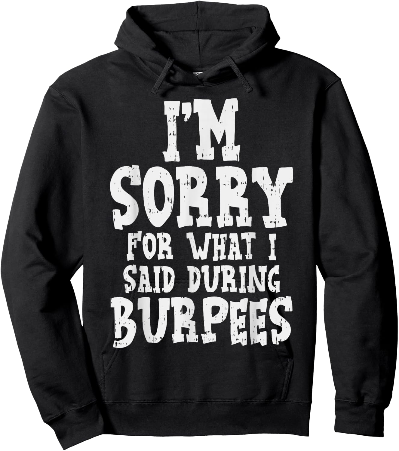 Sorry What I Said During Burpees Funny Workout Gym Muscle Hoodie - Hoodie | Black