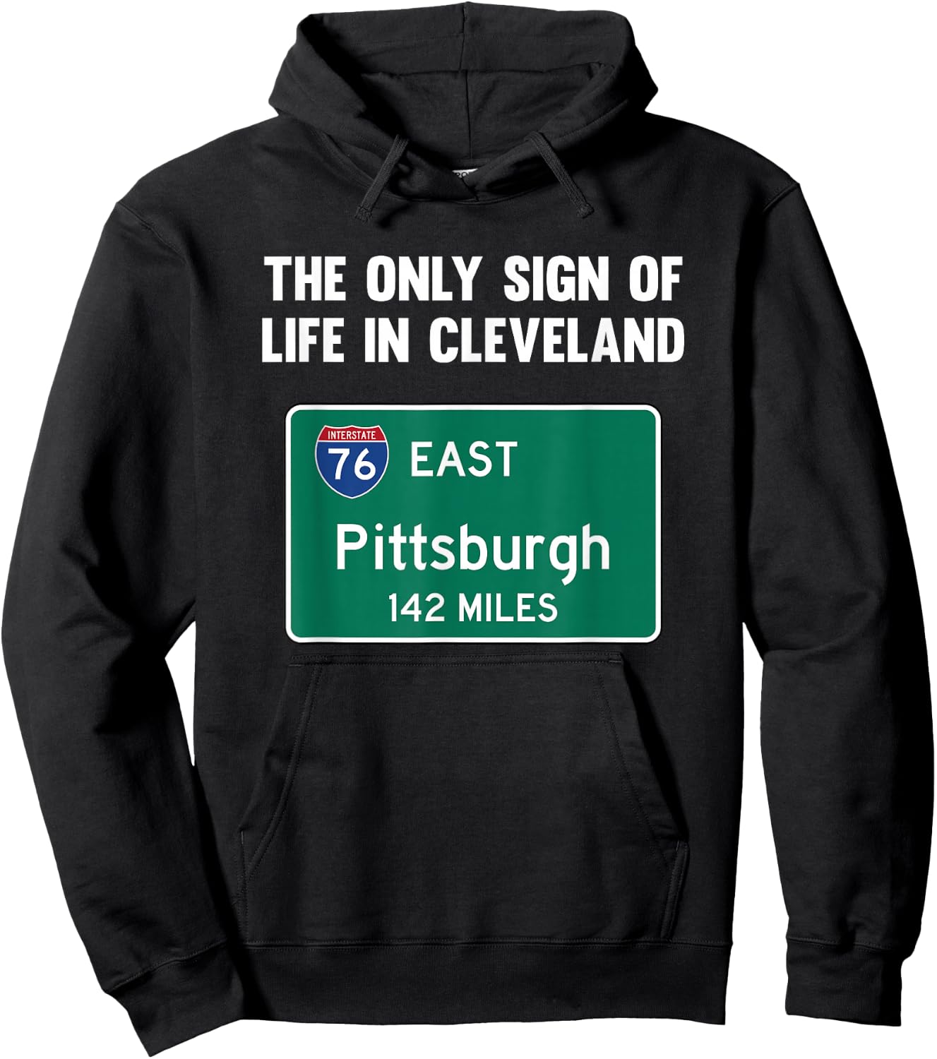 The Only Sign of Life in Cleveland Funny Pittsburgh Hoodie - Hoodie | Black