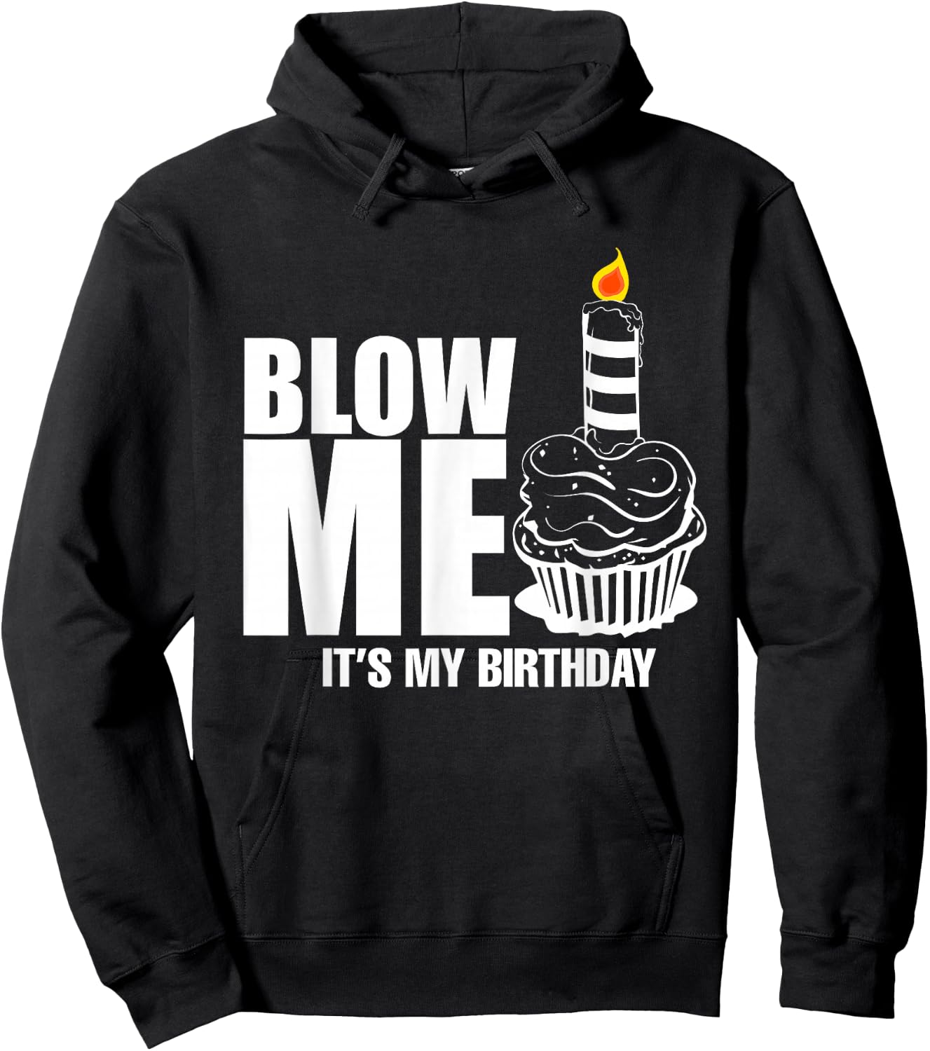 It's My Birthday Blow Me Joke Funny Gift Hoodie - Hoodie | Black