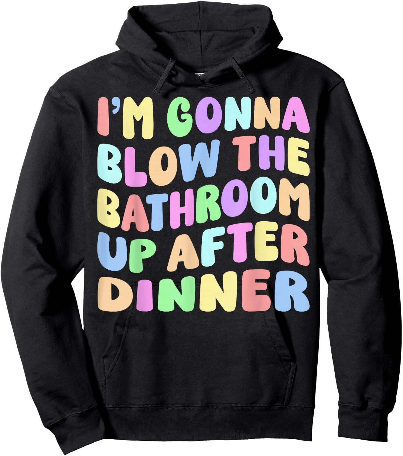 I'm Gonna Blow The Bathroom Up After Dinner Retro Funny Meme Hoodie - Hoodie | Black