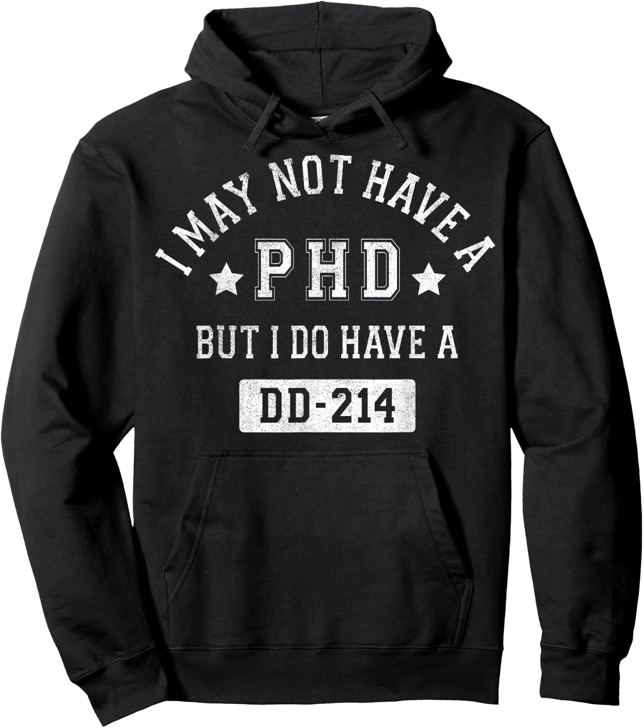I May Not Have A PHD But I Do Have A DD-214 Hoodie - Hoodie | Black