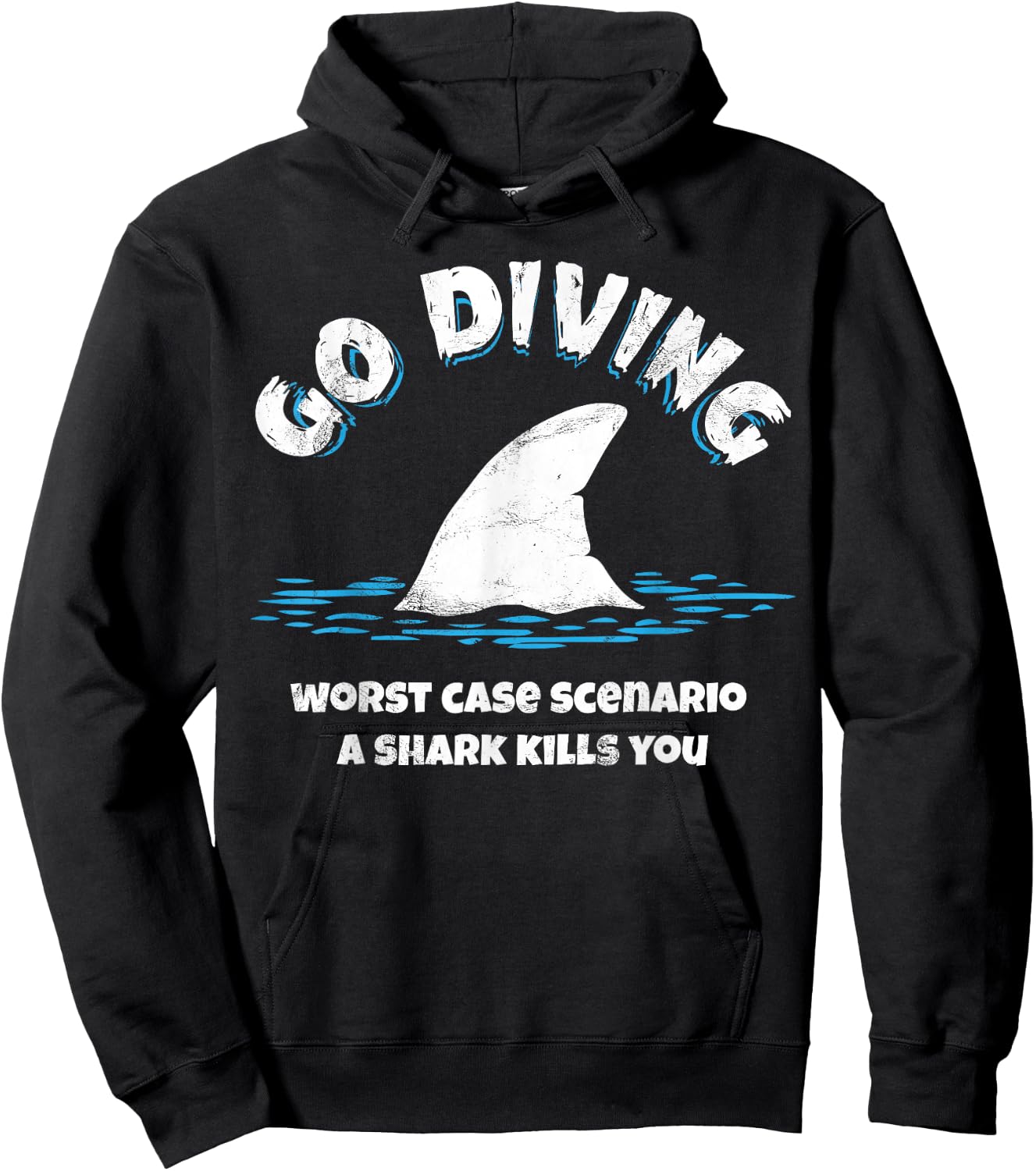 Go diving worst case scenario a shark kills you Hoodie - Hoodie | Black