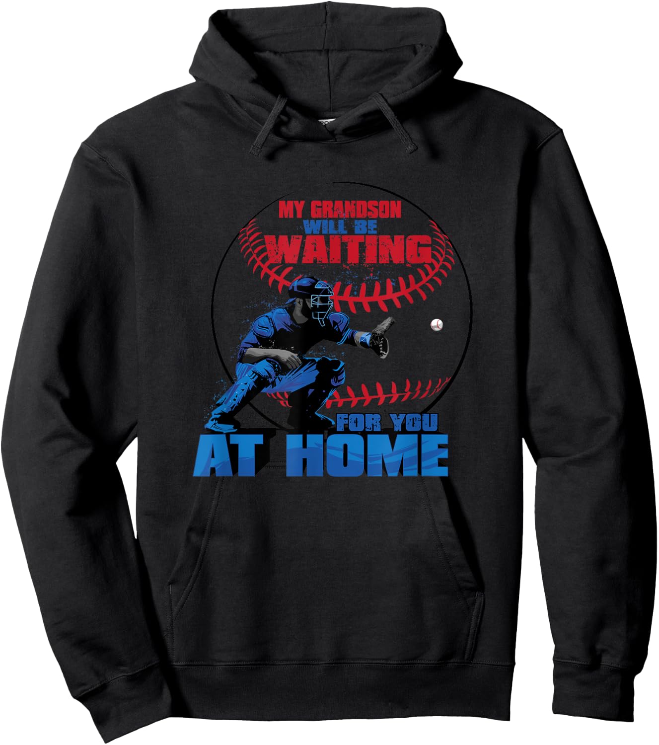 My Grandson Will Be Waiting For You At Home Baseball T Shirt Hoodie - Hoodie | Black