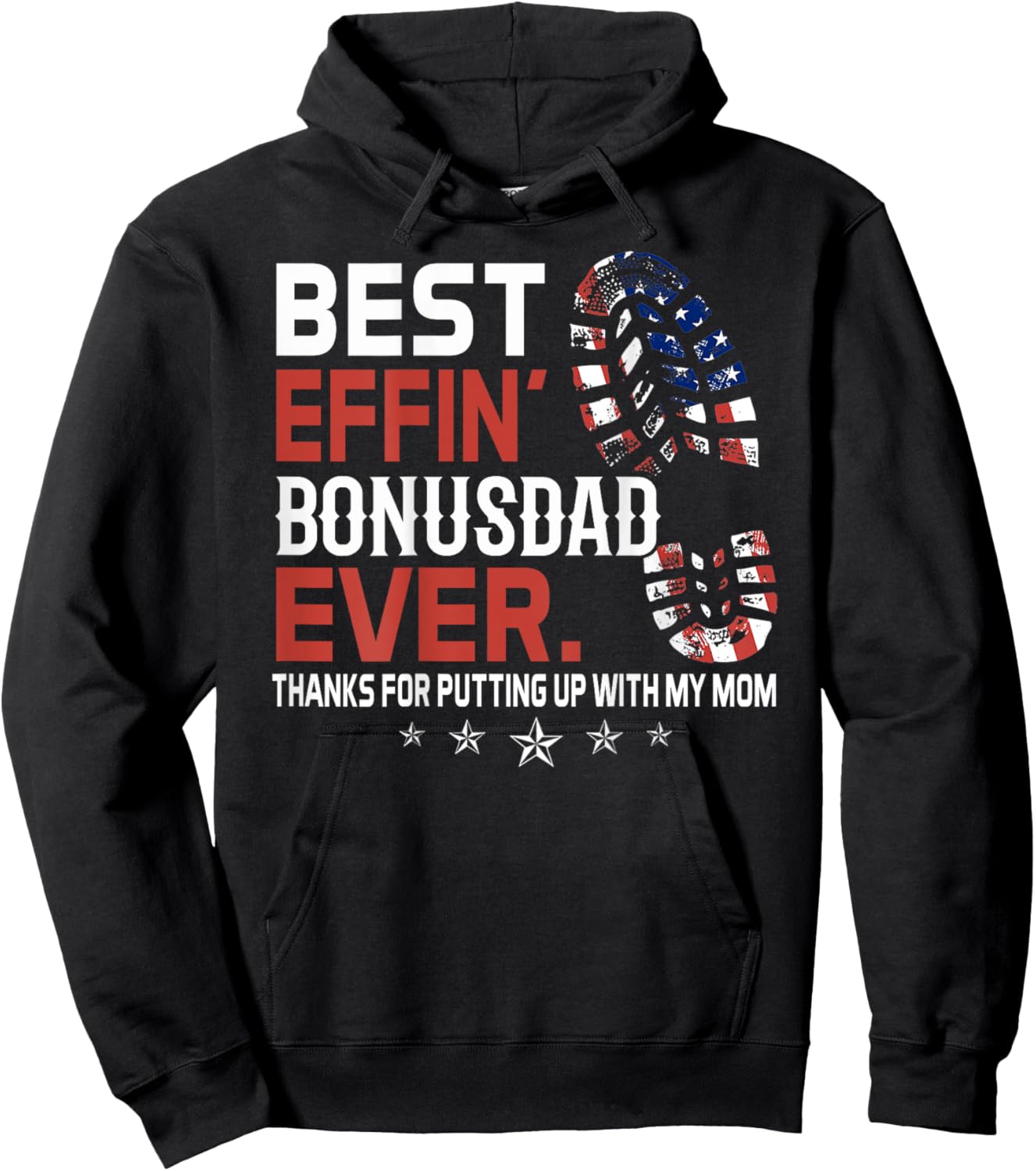 Best Effin' Bonus Dad Ever (on back) Hoodie - Hoodie | Black